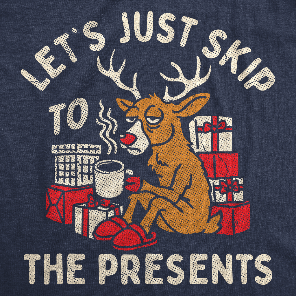 Lets Just Skip To The Presents Women's T Shirt
