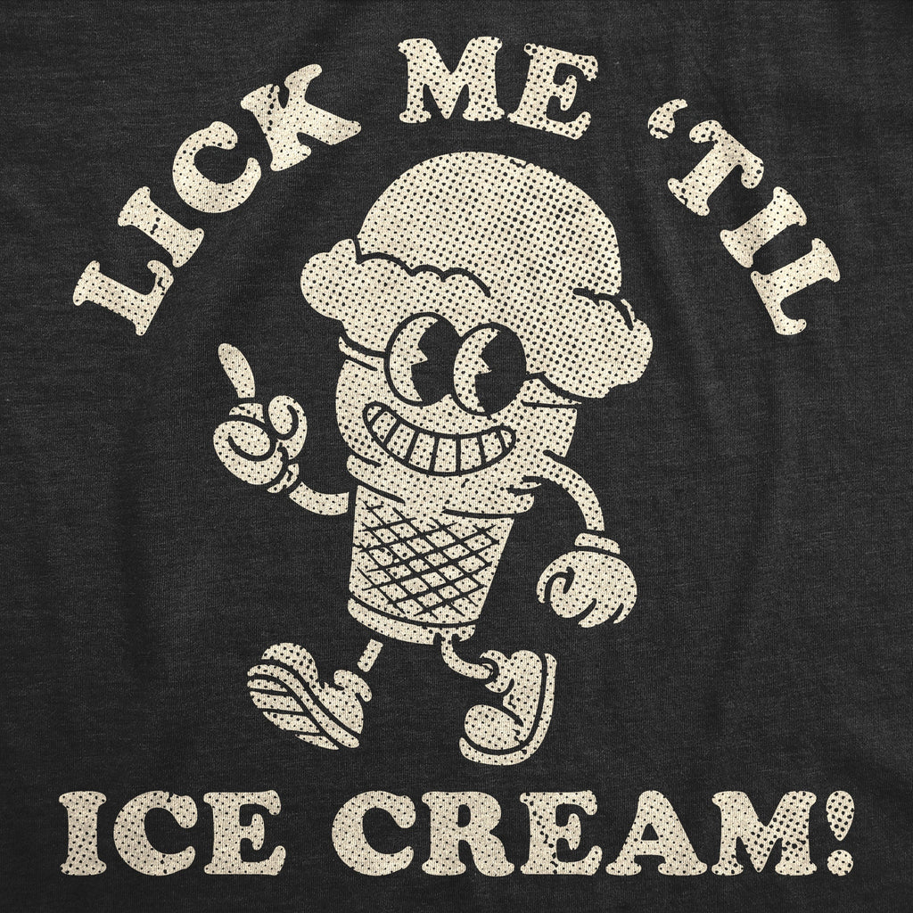 Lick Me Till Ice Cream Women's T Shirt