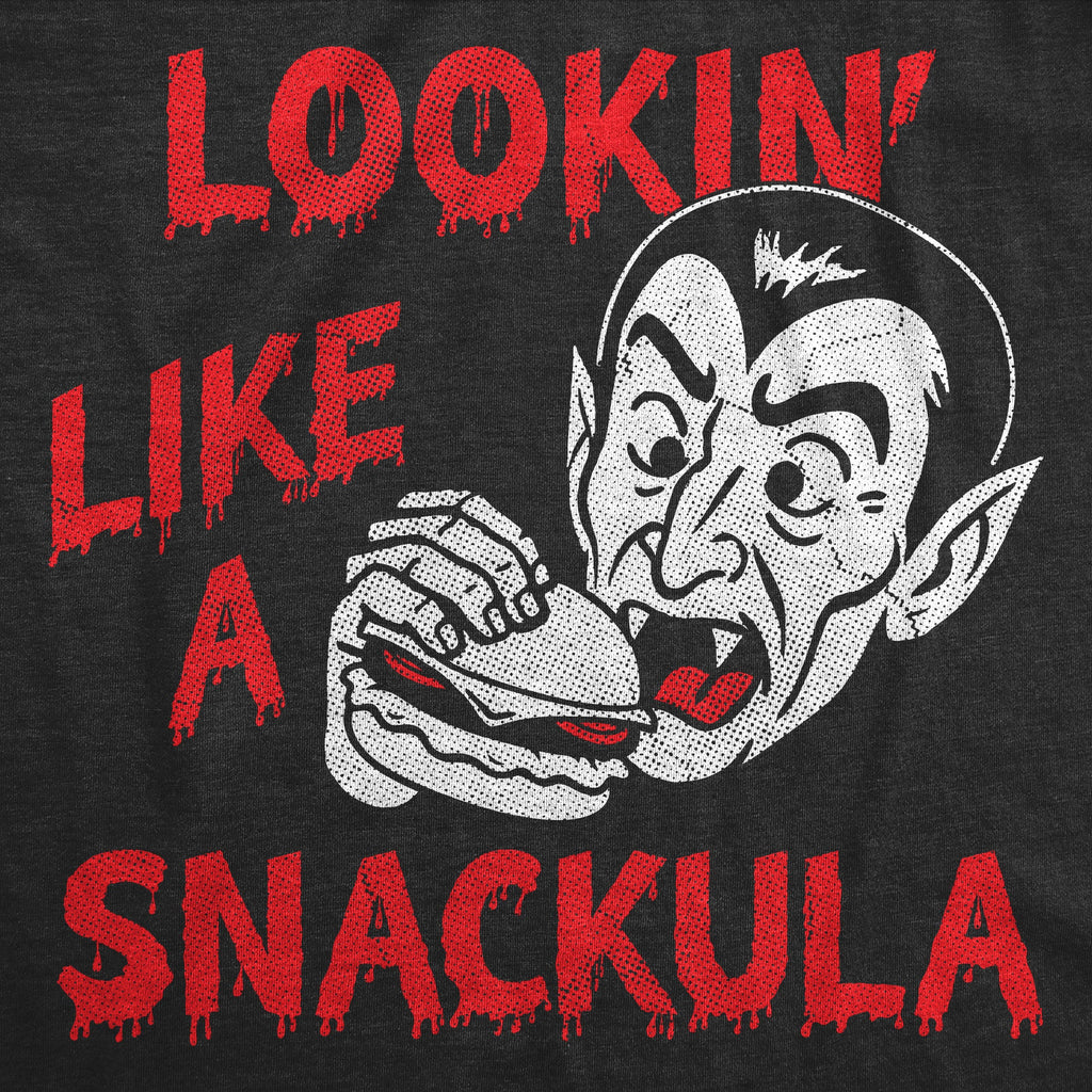 Lookin Like A Snackula Women's T Shirt