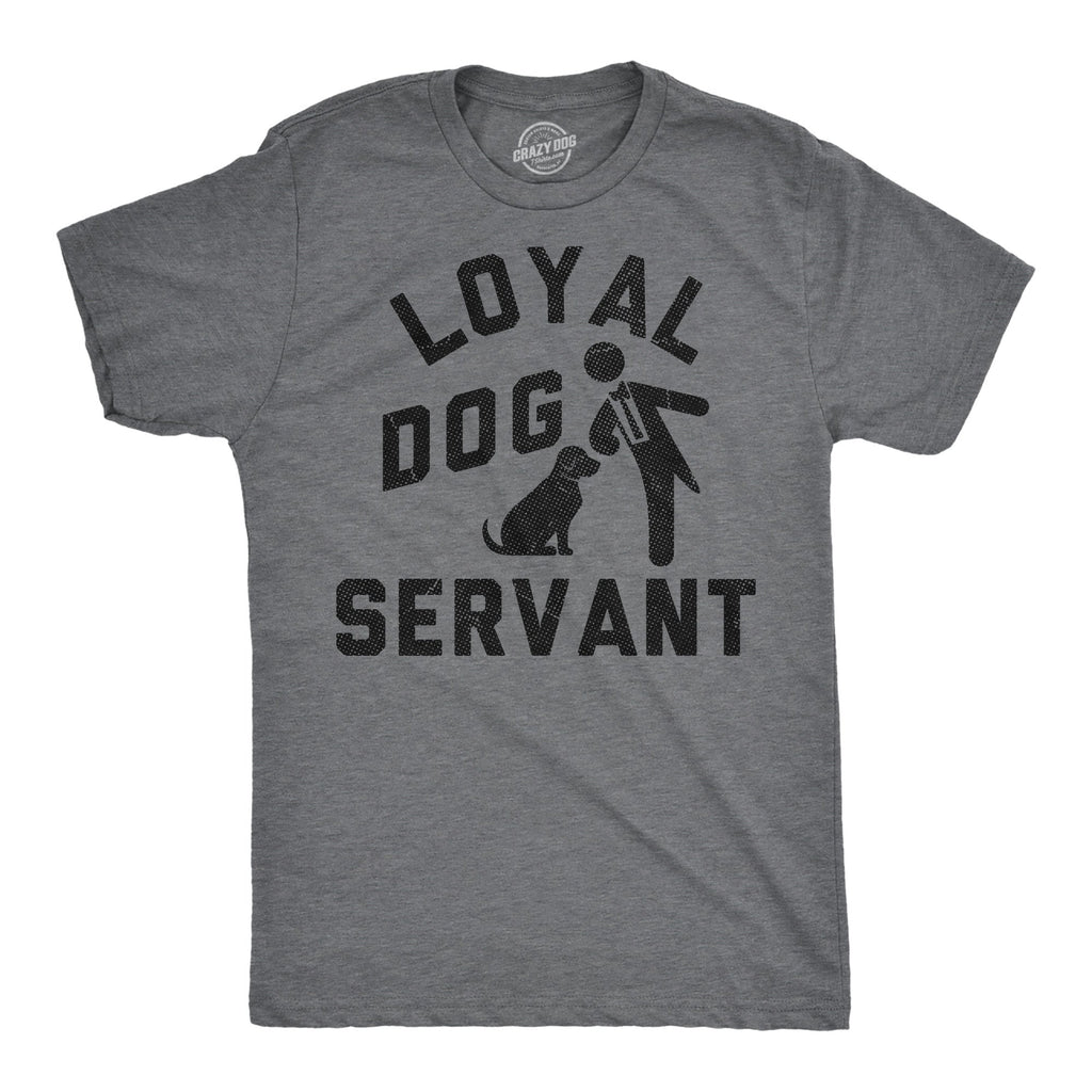 Loyal Dog Servant Men's T Shirt
