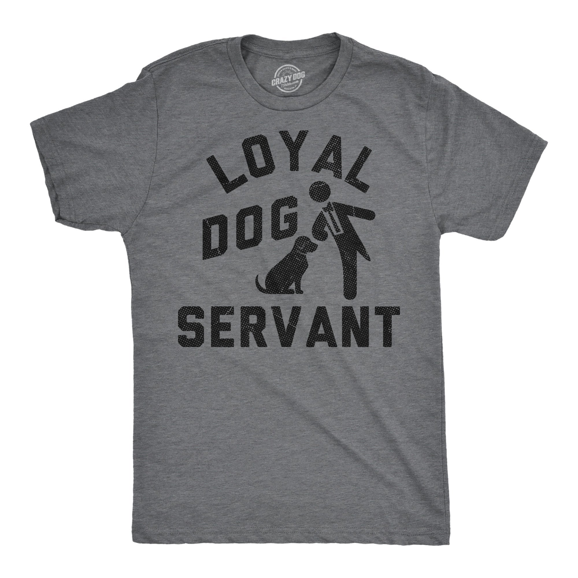 Loyal Dog Servant Men's T Shirt