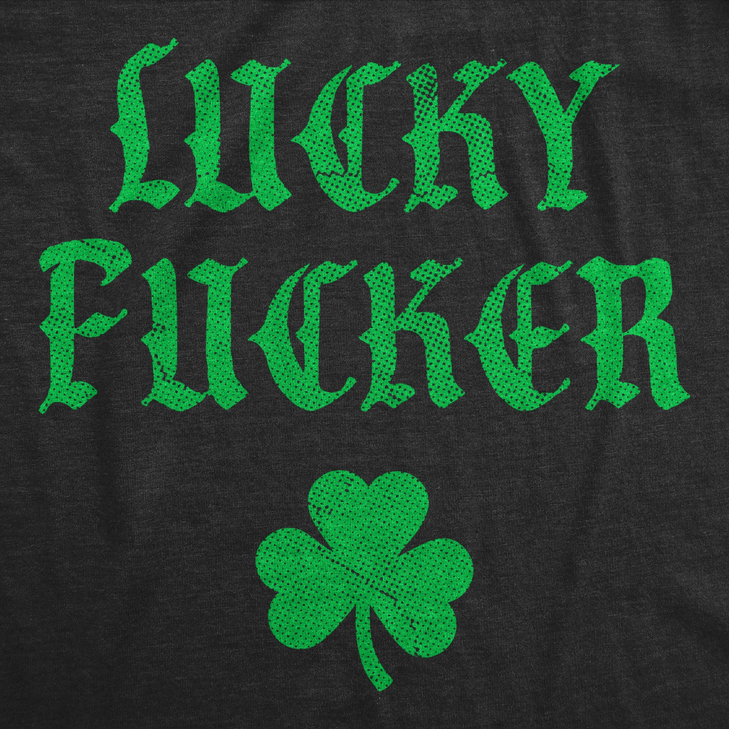Lucky Fucker Men's T Shirt