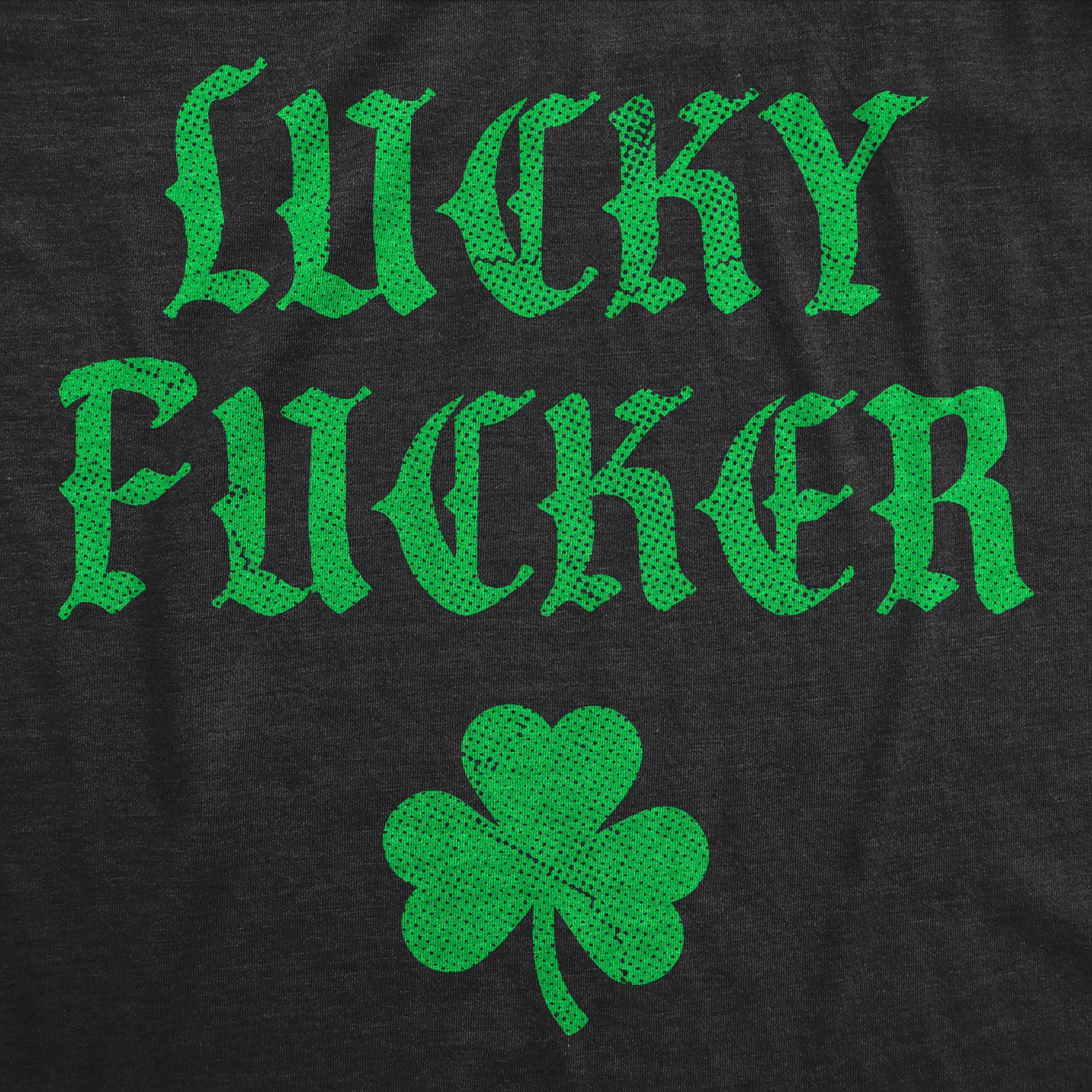 Lucky Fucker Men's T Shirt