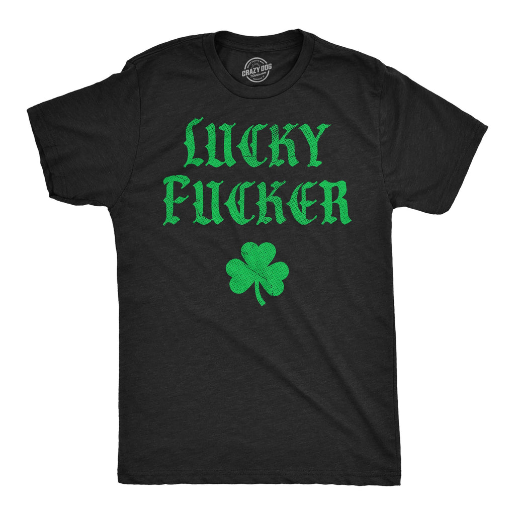 Lucky Fucker Men's T Shirt