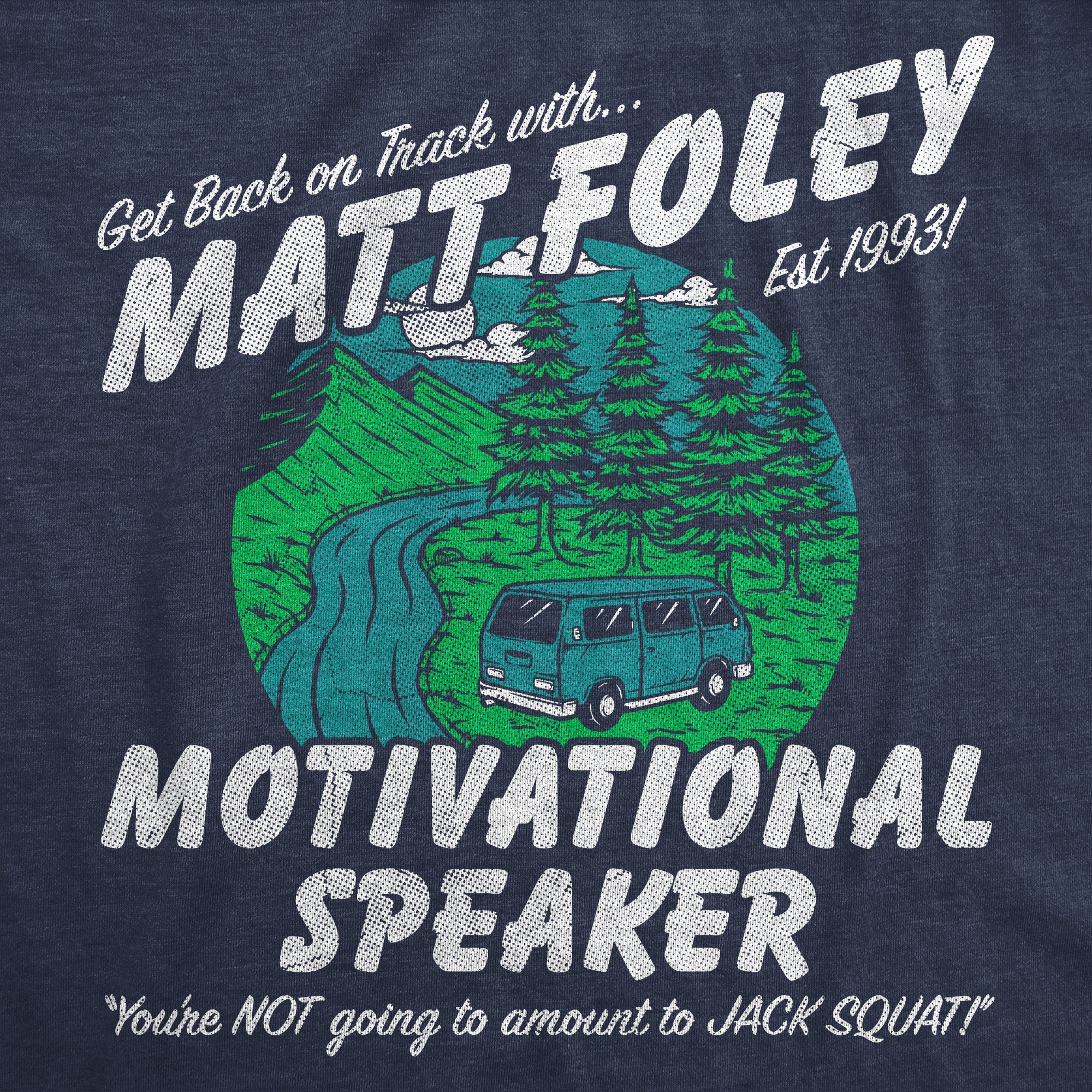 Matt Foley Motivational Speaker Men's T Shirt