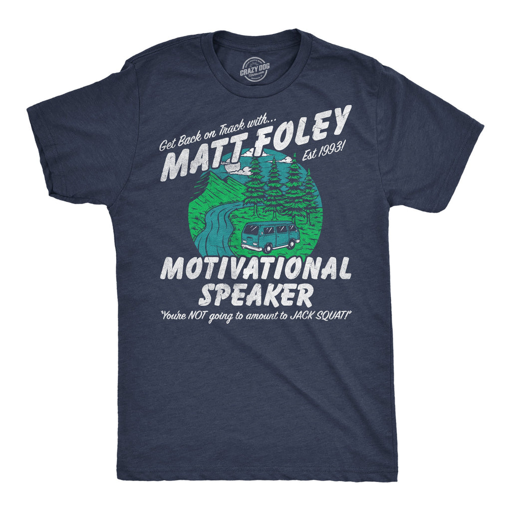 Matt Foley Motivational Speaker Men's T Shirt