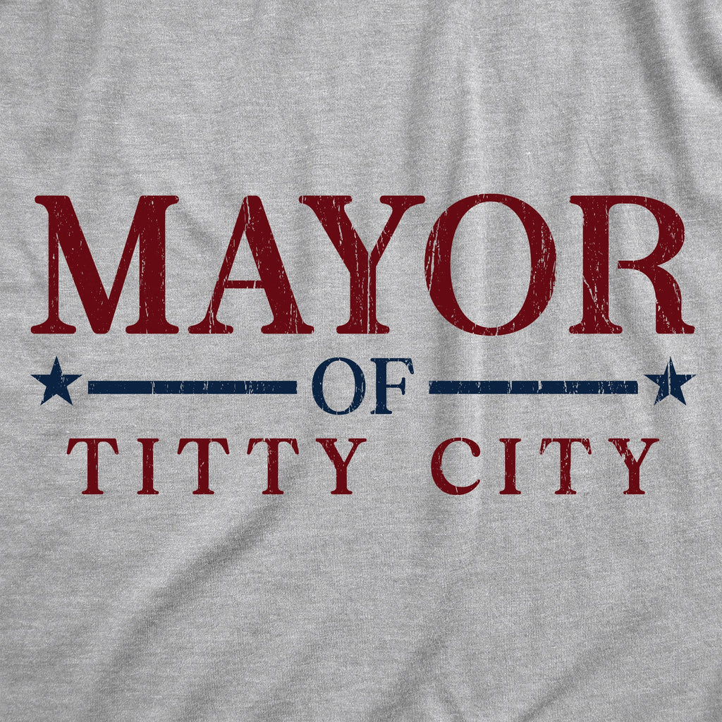 Mayor Of Titty City Men's T Shirt