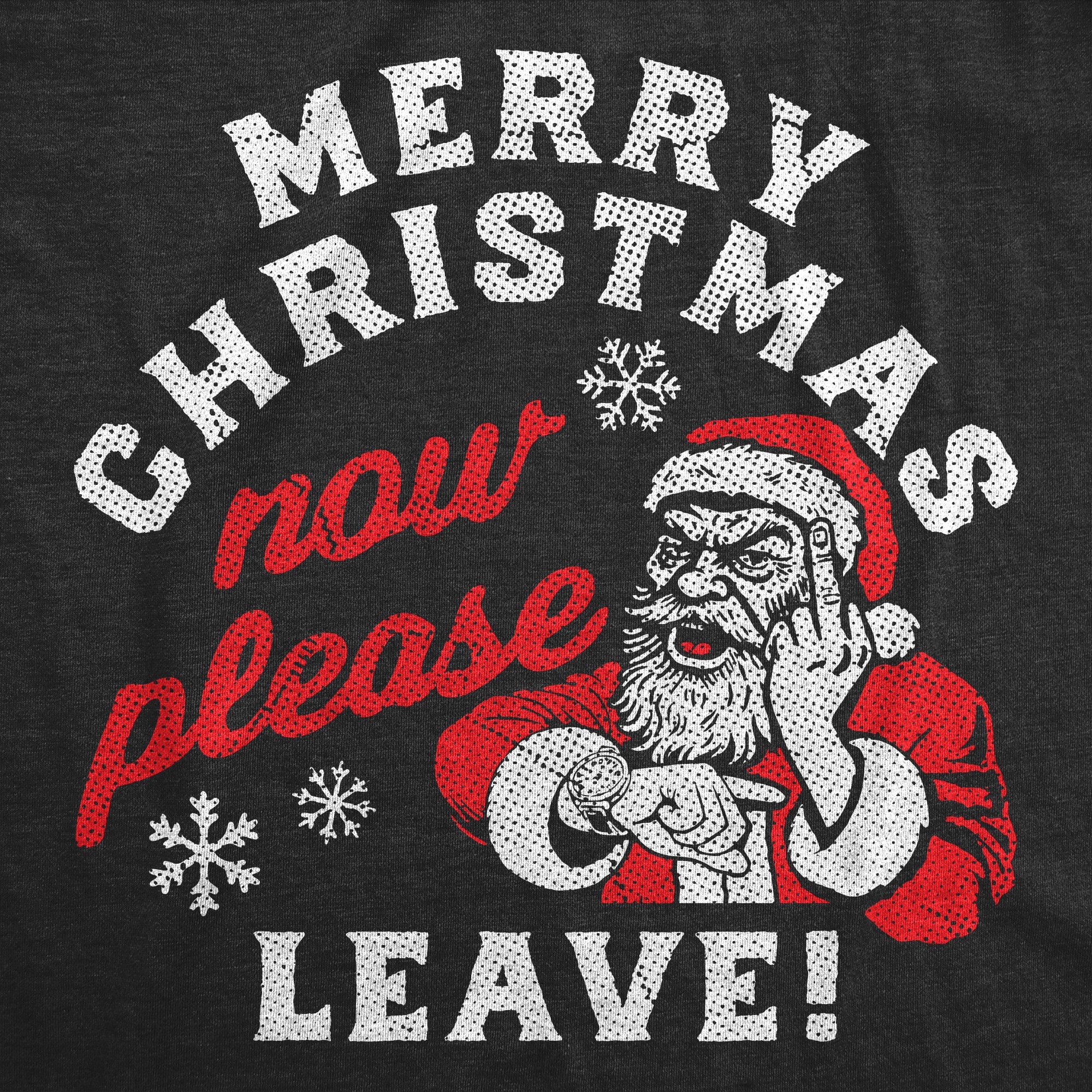 Merry Christmas Now Please Leave Men's T Shirt