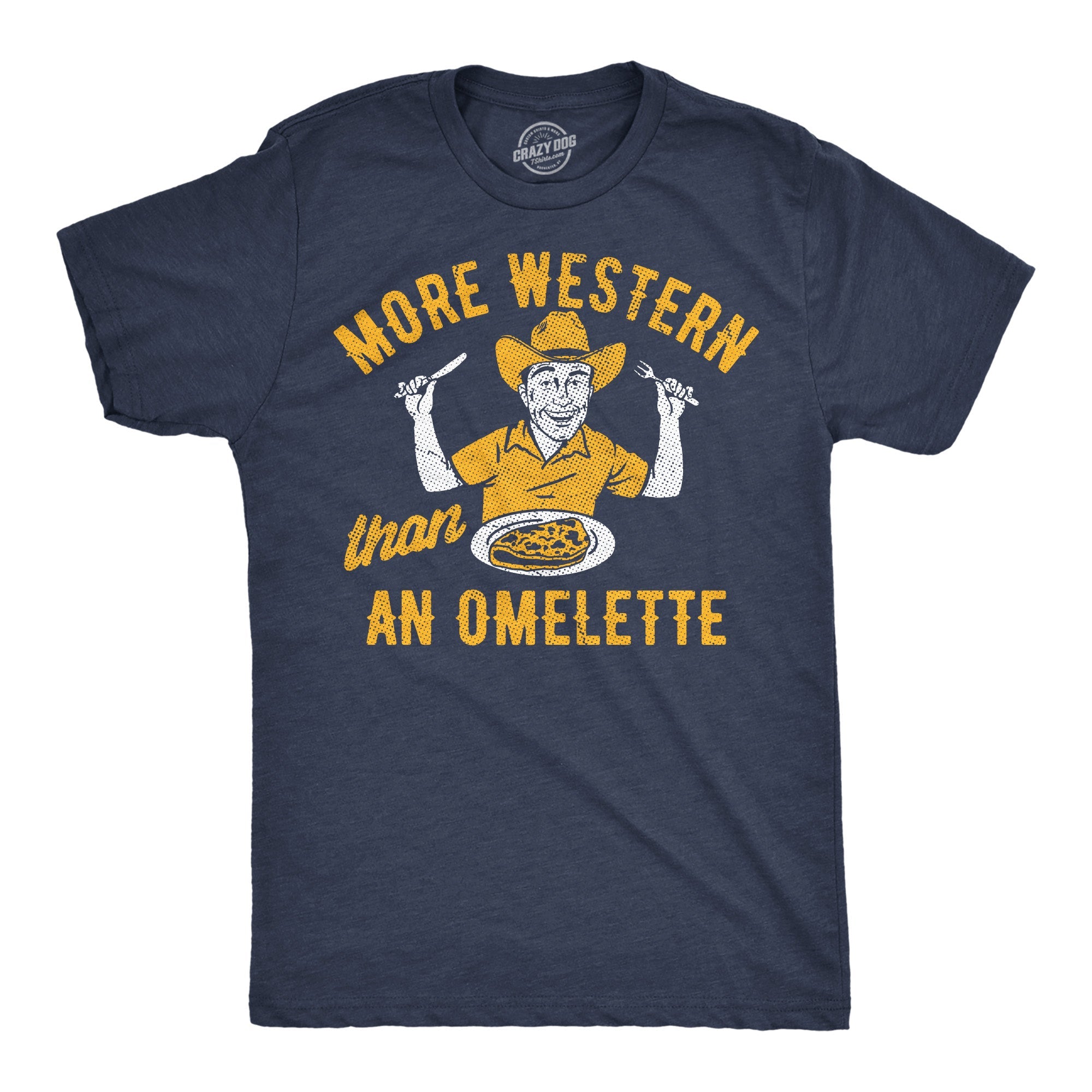 More Western Than An Omelette Men's T Shirt