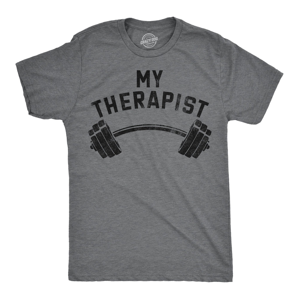 My Therapist Barbell Men's T Shirt