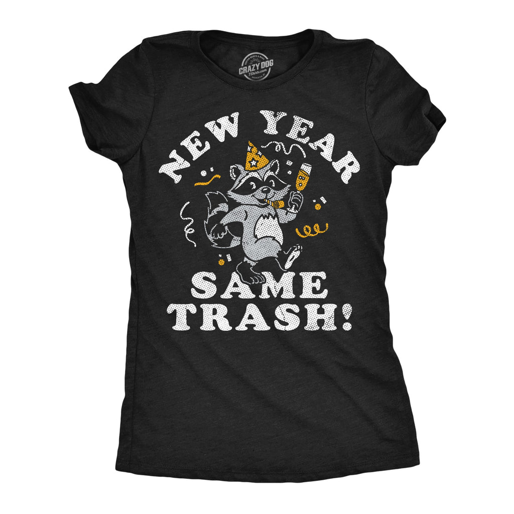 New Year Same Trash Women's T Shirt