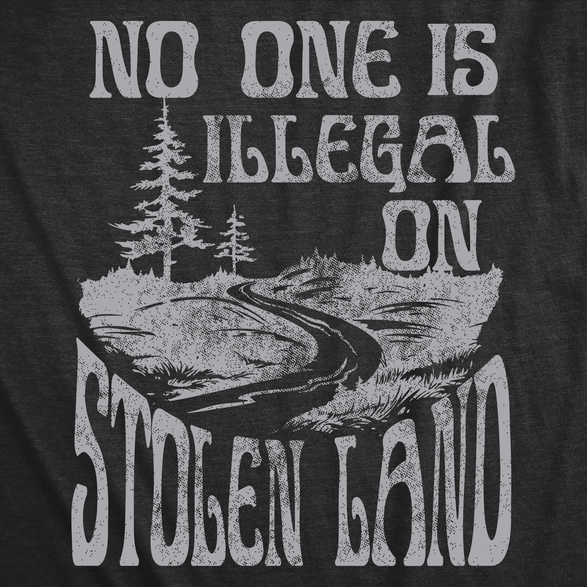 No One Is Illegal On Stolen Land Women's T Shirt