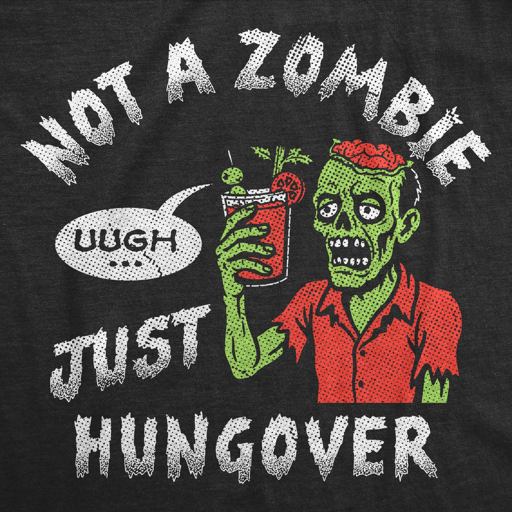 Not A Zombie Just Hungover Men's T Shirt