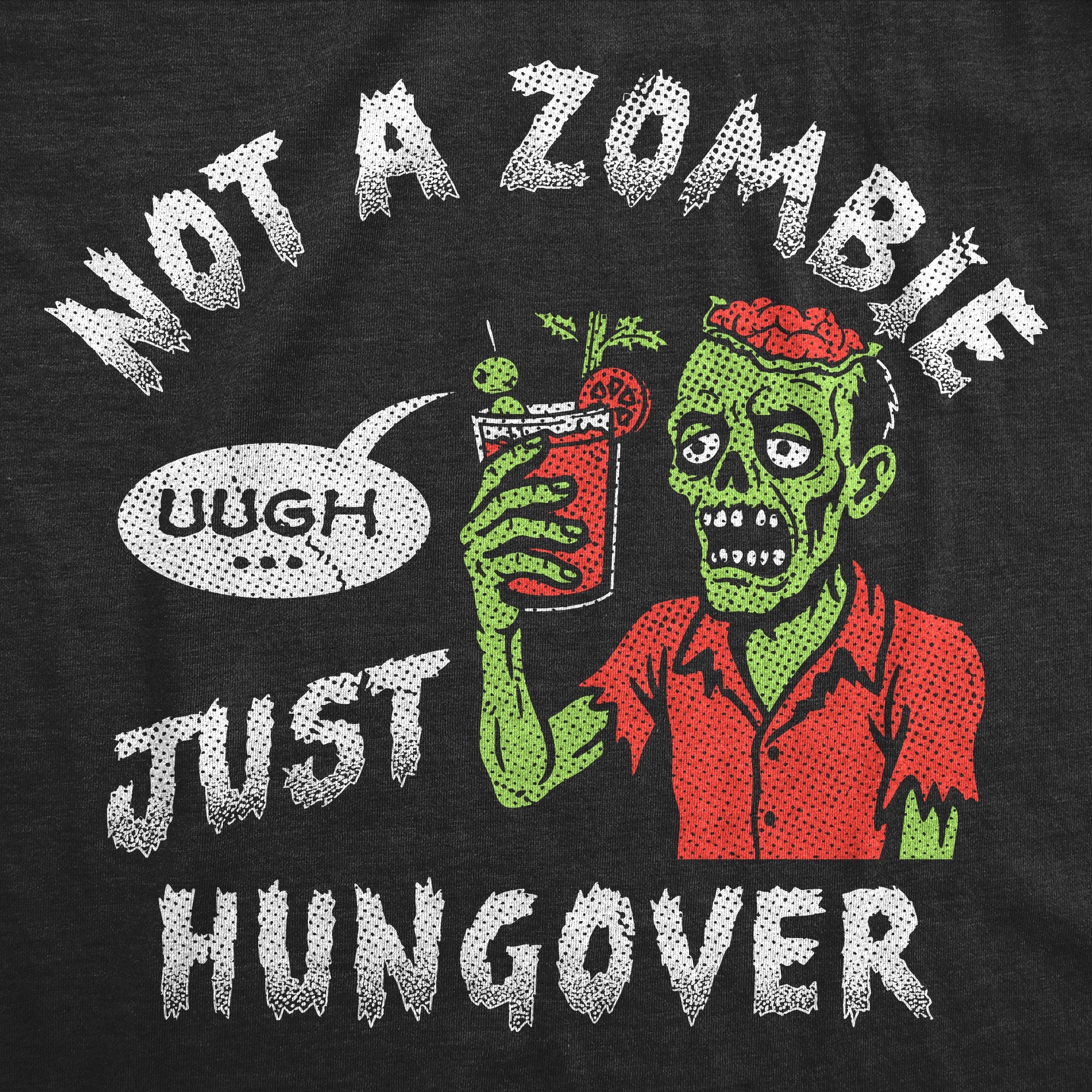 Not A Zombie Just Hungover Men's T Shirt
