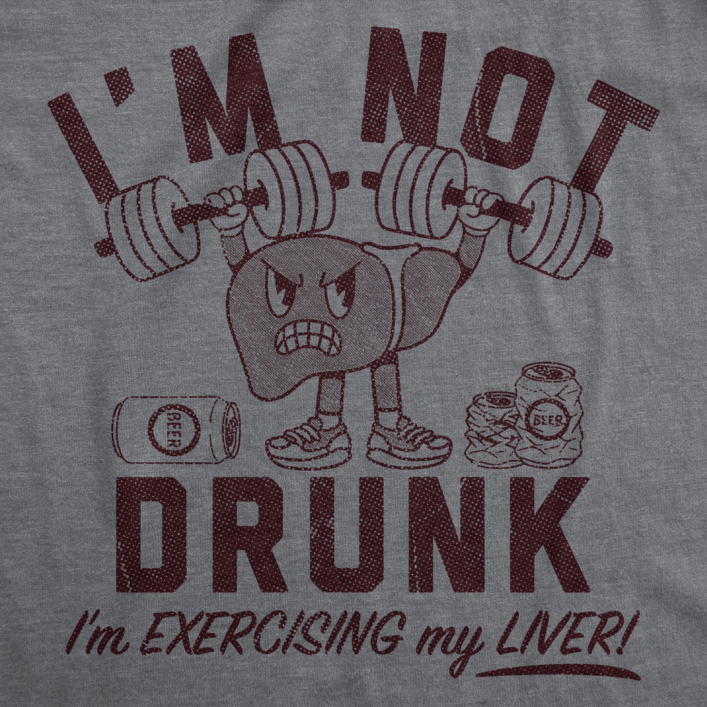 Im Not Drunk Im Exercising My Liver Men's T Shirt
