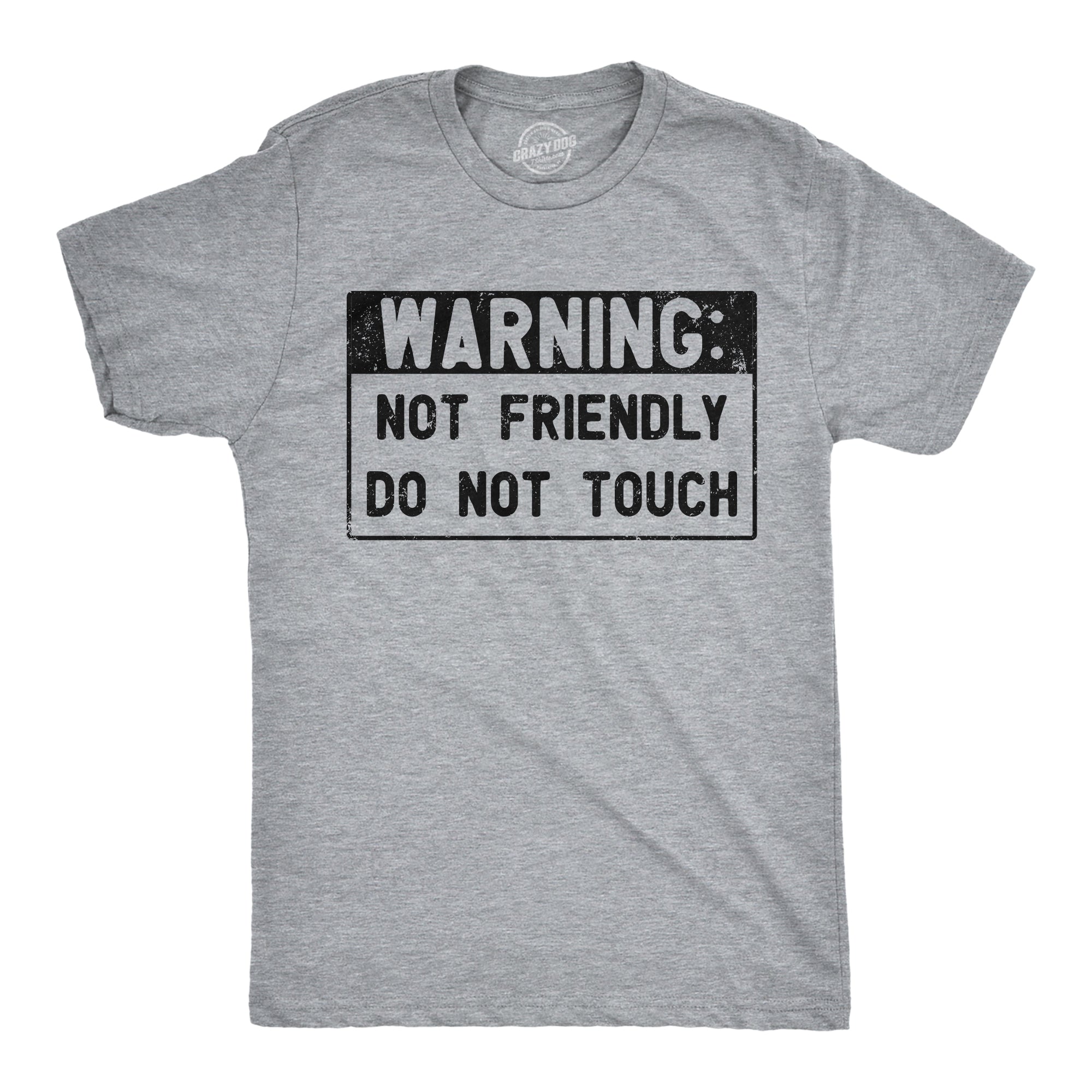 Warning Not Friendly Do Not Touch Men's T Shirt