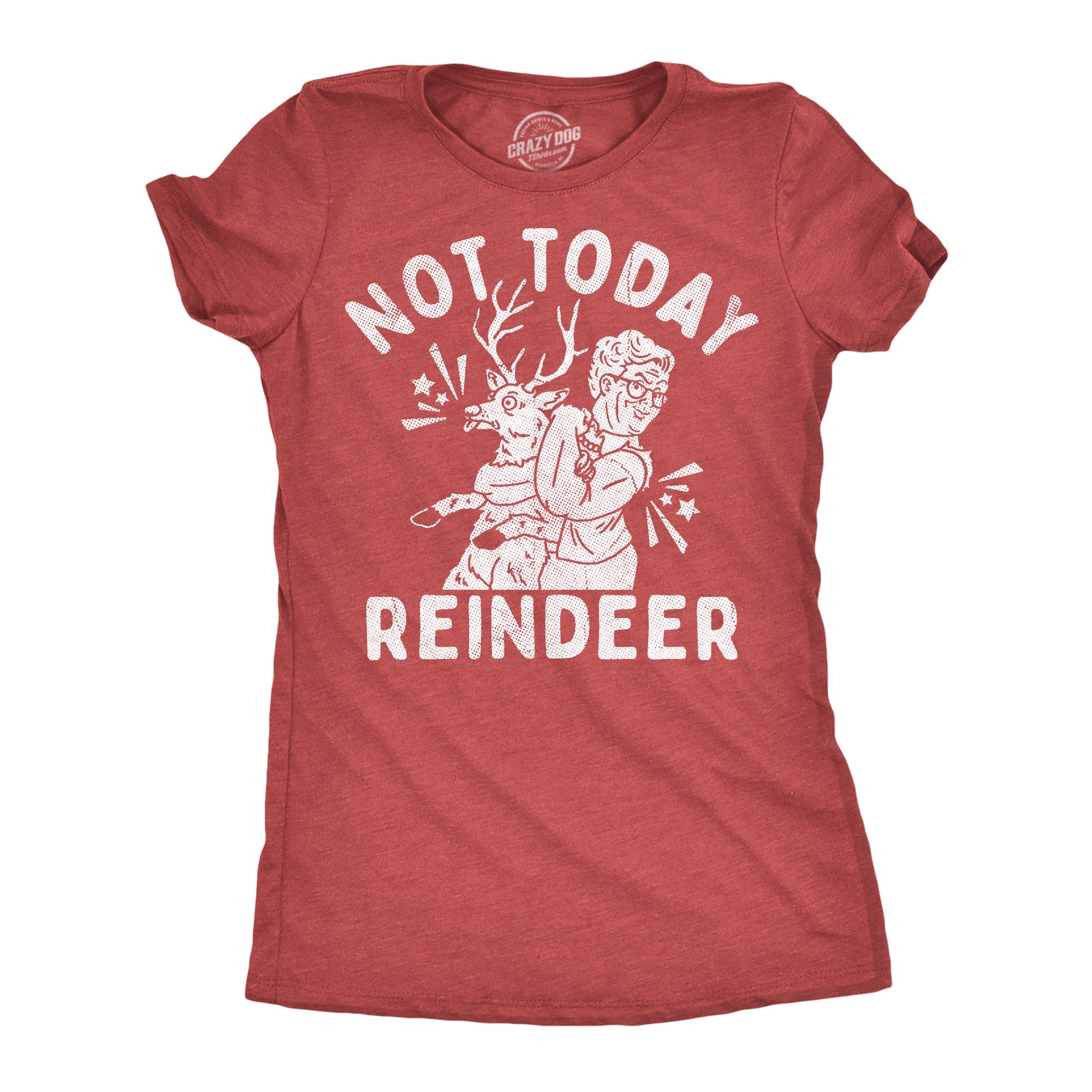 Not Today Reindeer Women's T Shirt