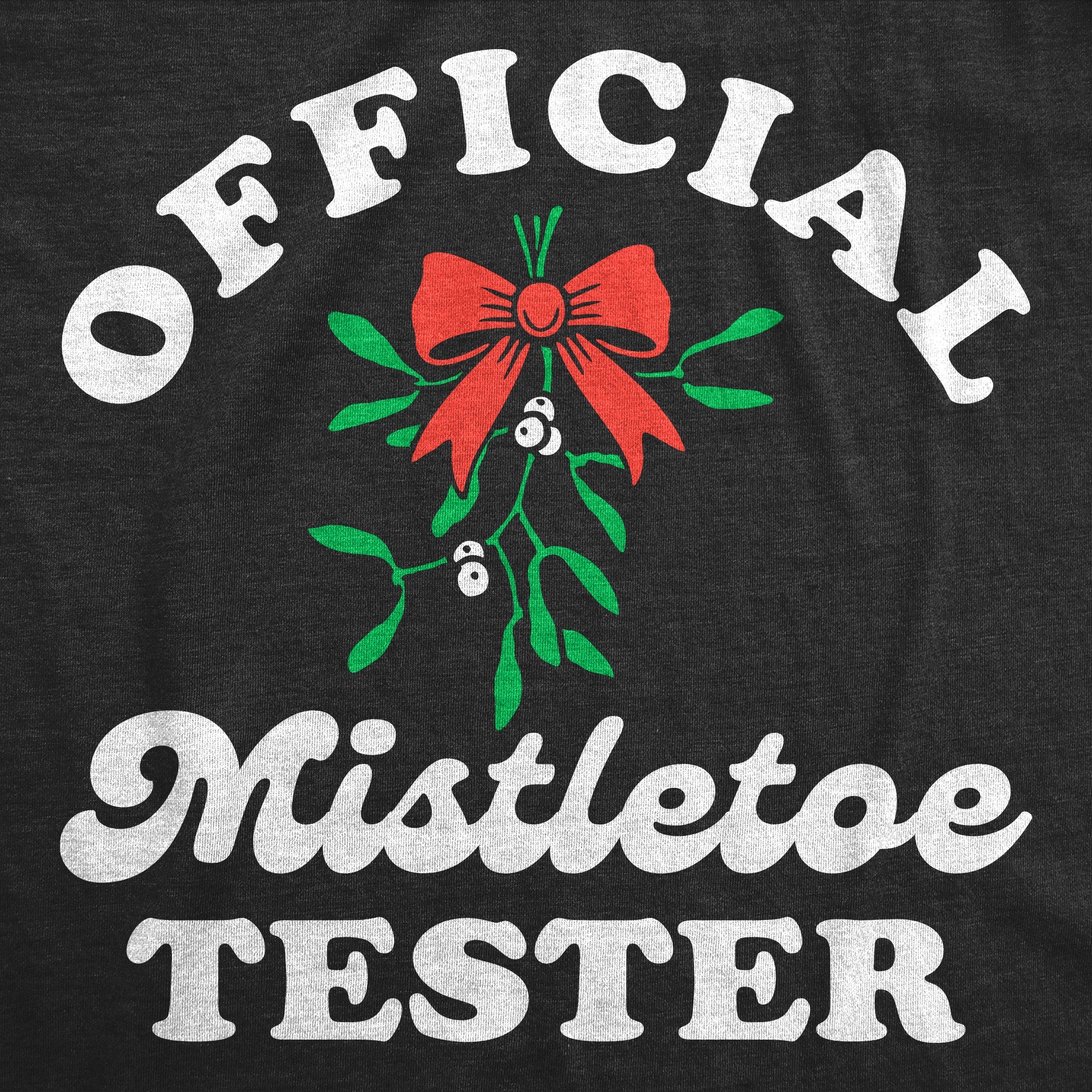 Official Mistletoe Tester Toddler T Shirt