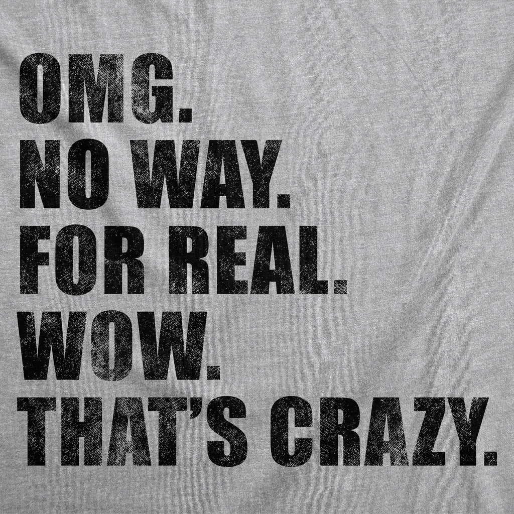 OMG No Way For Real Wow Thats Crazy Women's T Shirt