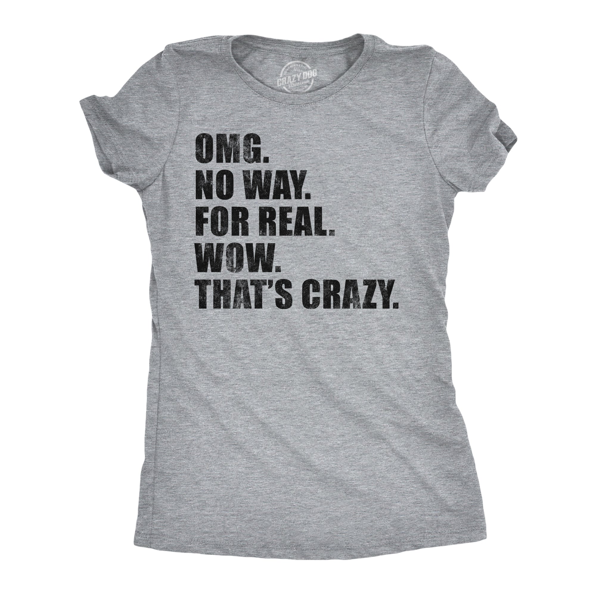 OMG No Way For Real Wow Thats Crazy Women's T Shirt