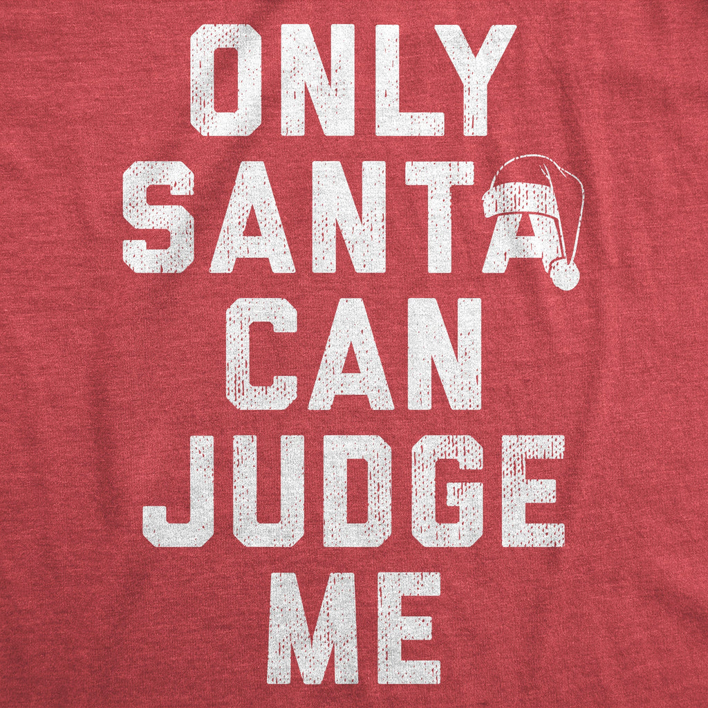 Only Santa Can Judge Me Youth T Shirt