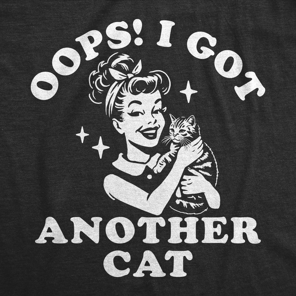 Oops I Got Another Cat Women's T Shirt