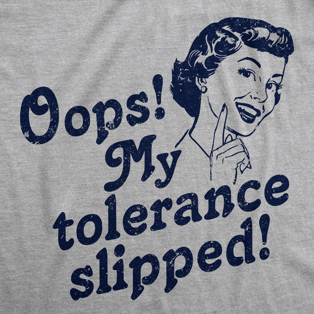 Oops My Tolerance Slipped Women's T Shirt