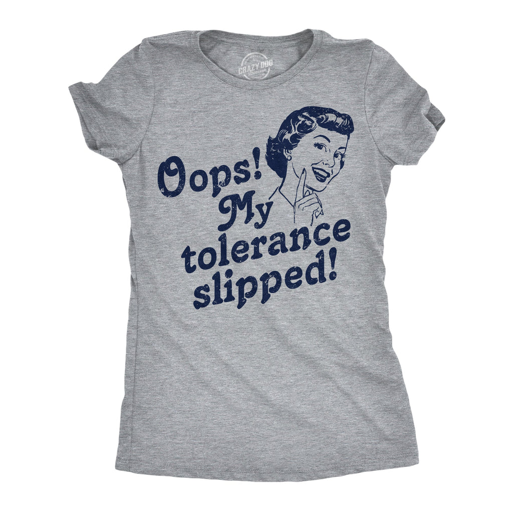 Oops My Tolerance Slipped Women's T Shirt