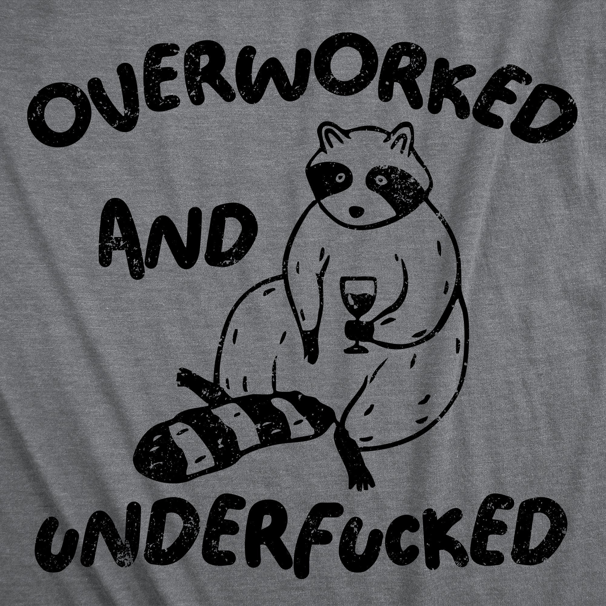 Overworked And Underfucked Women's T Shirt