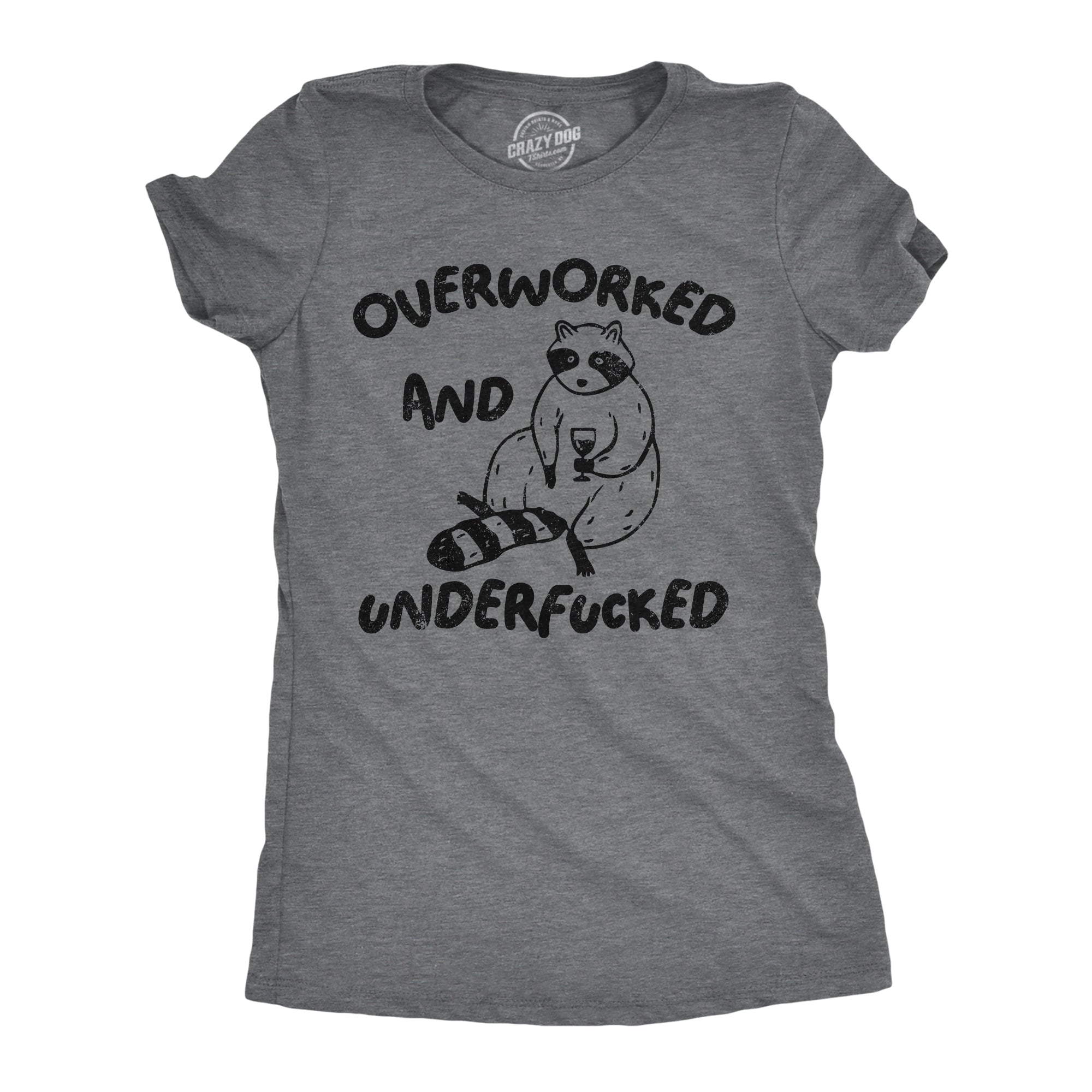 Overworked And Underfucked Women's T Shirt