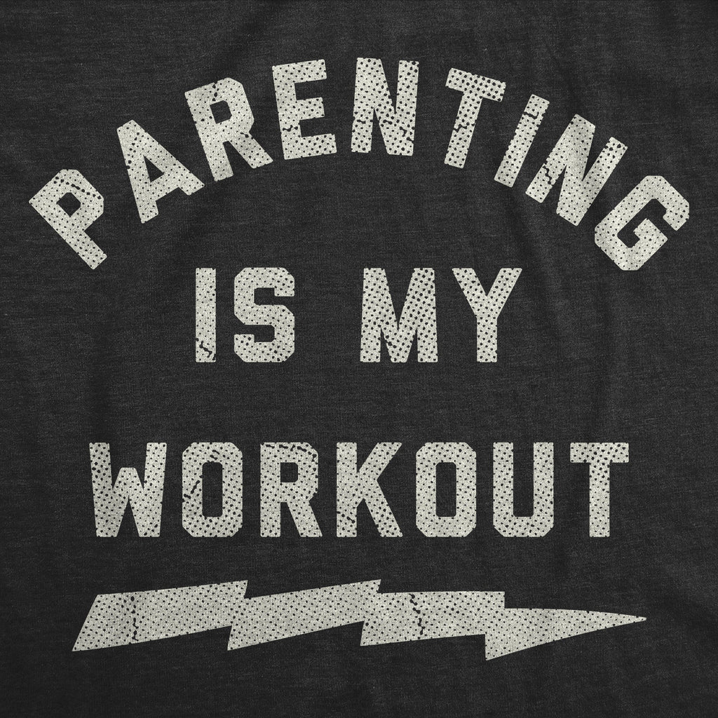 Parenting Is My Workout Men's T Shirt