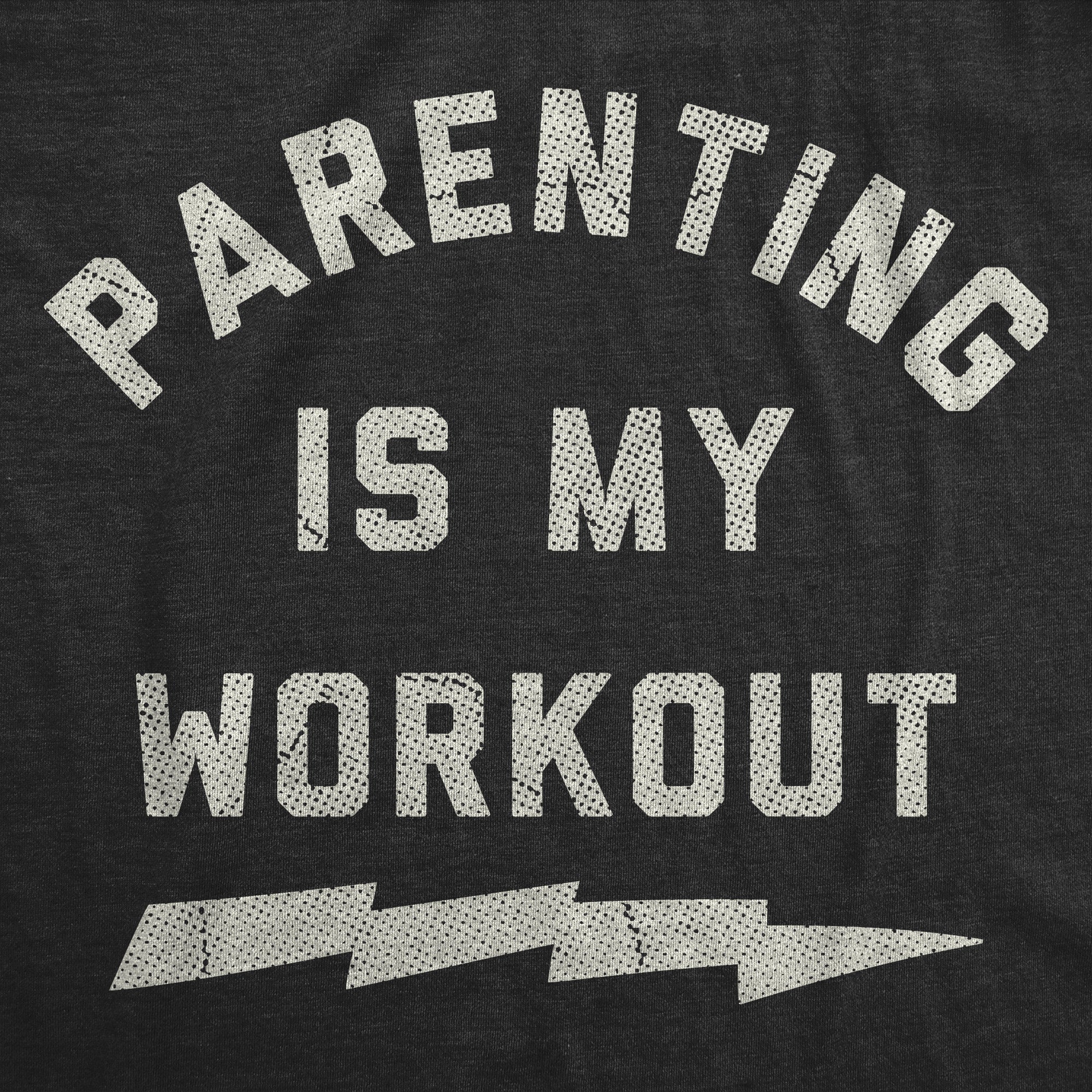 Parenting Is My Workout Men's T Shirt