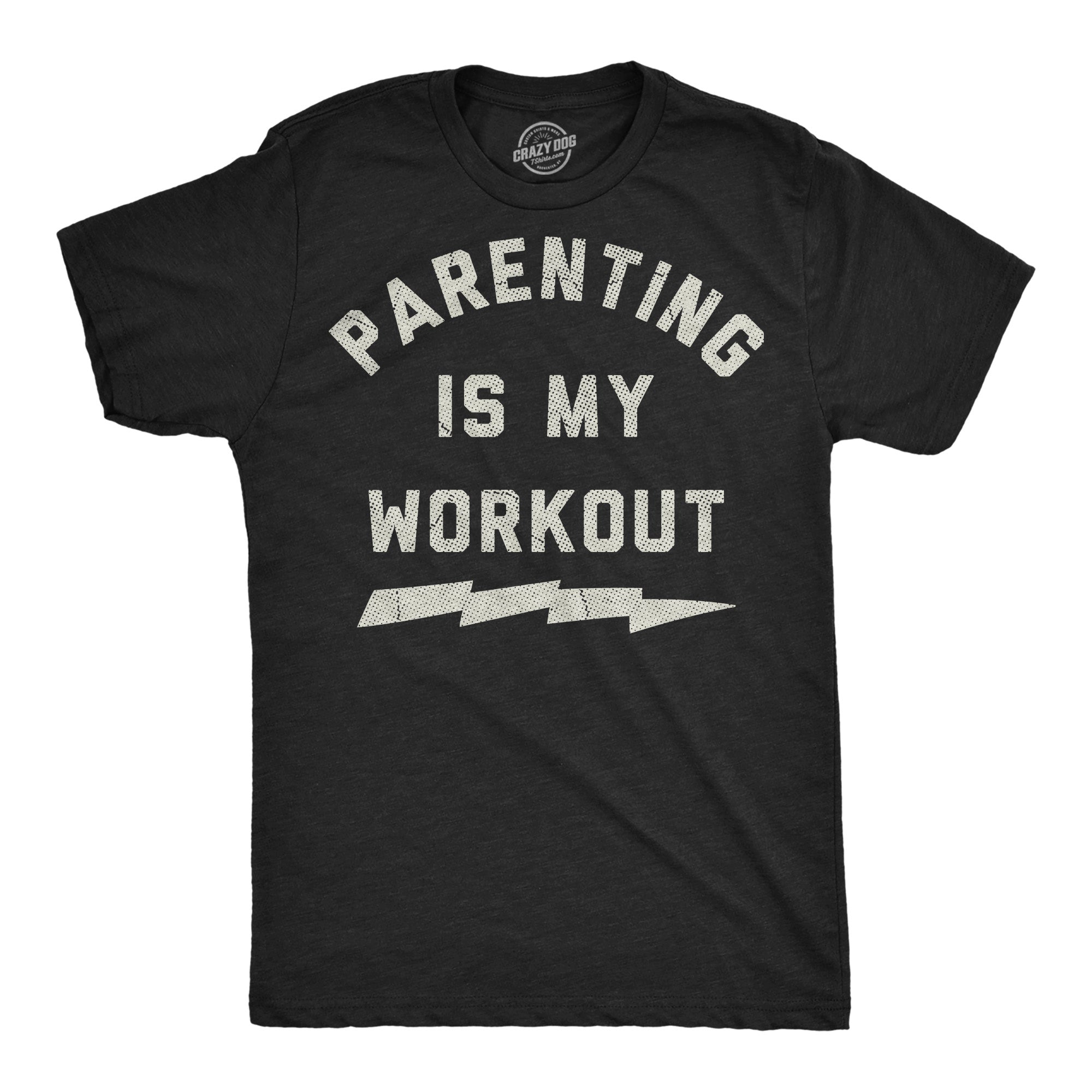 Parenting Is My Workout Men's T Shirt