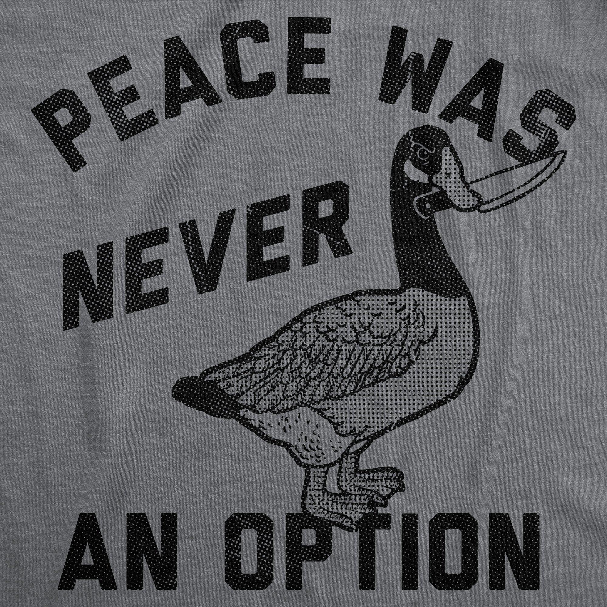 Peace Was Never An Option Men's T Shirt