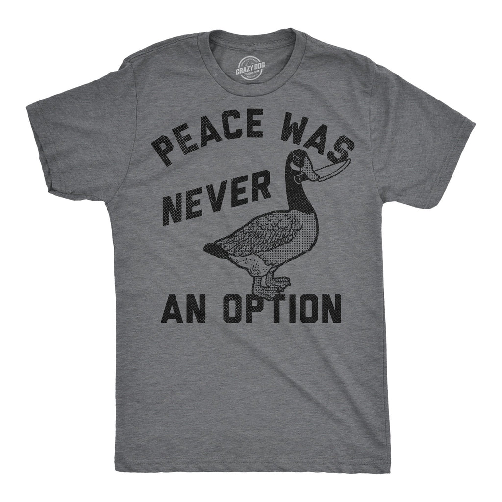 Peace Was Never An Option Men's T Shirt