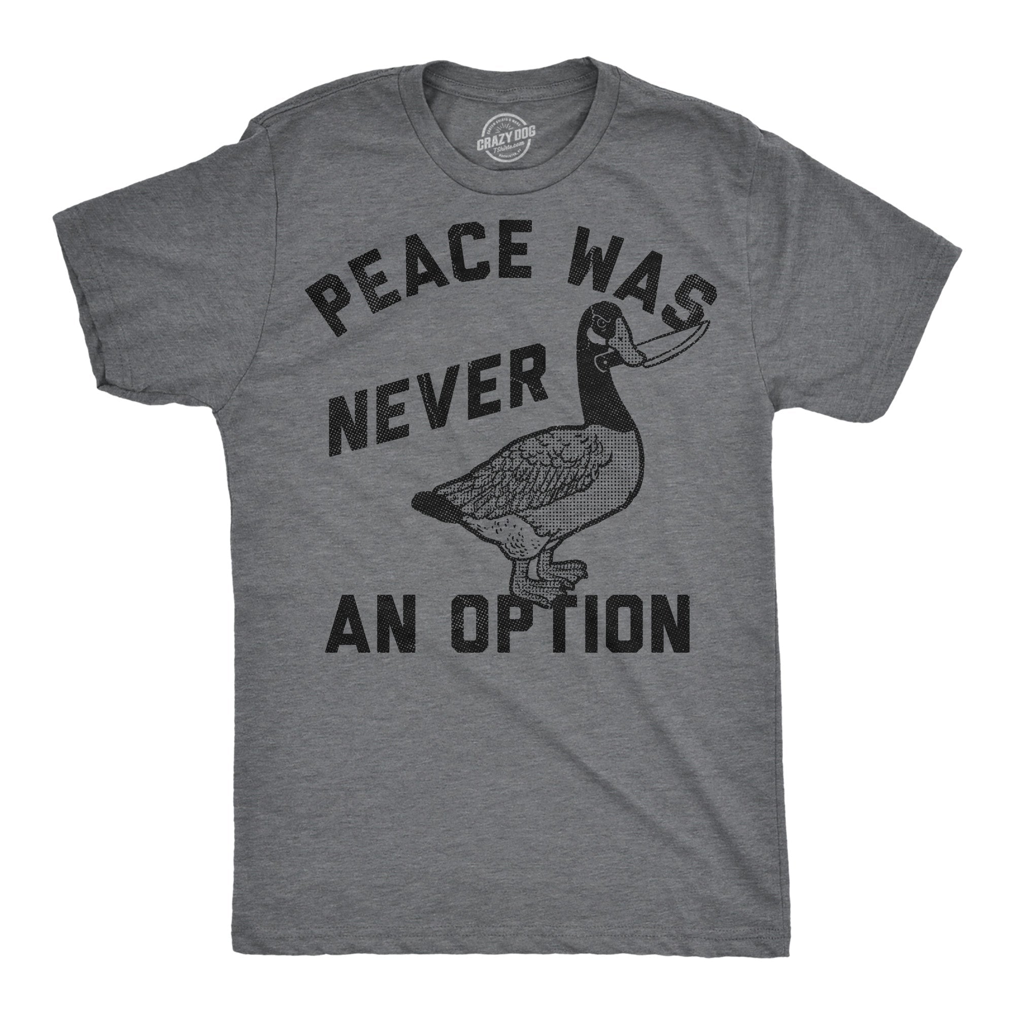 Peace Was Never An Option Men's T Shirt