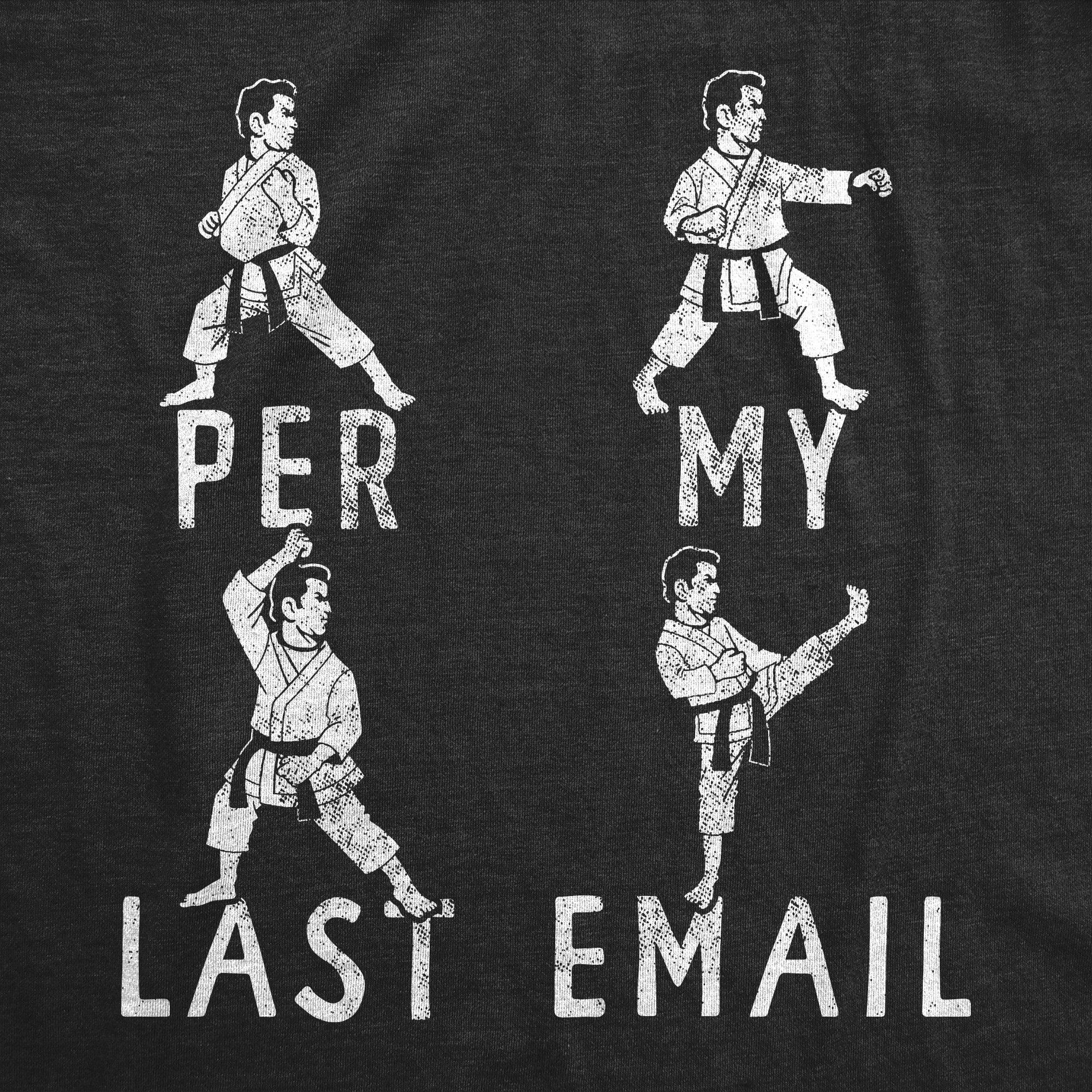 Per My Last Email Men's T Shirt