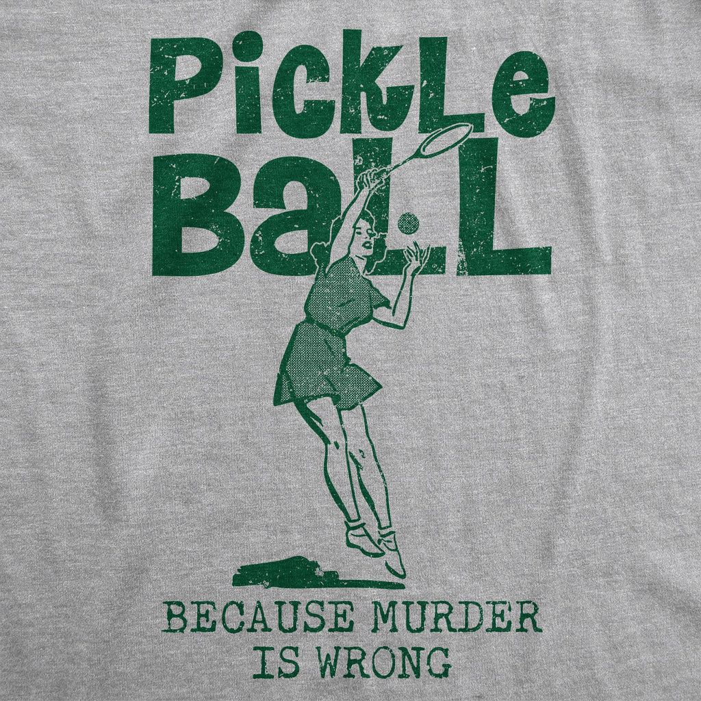 Pickleball Because Murder Is Wrong Women's T Shirt