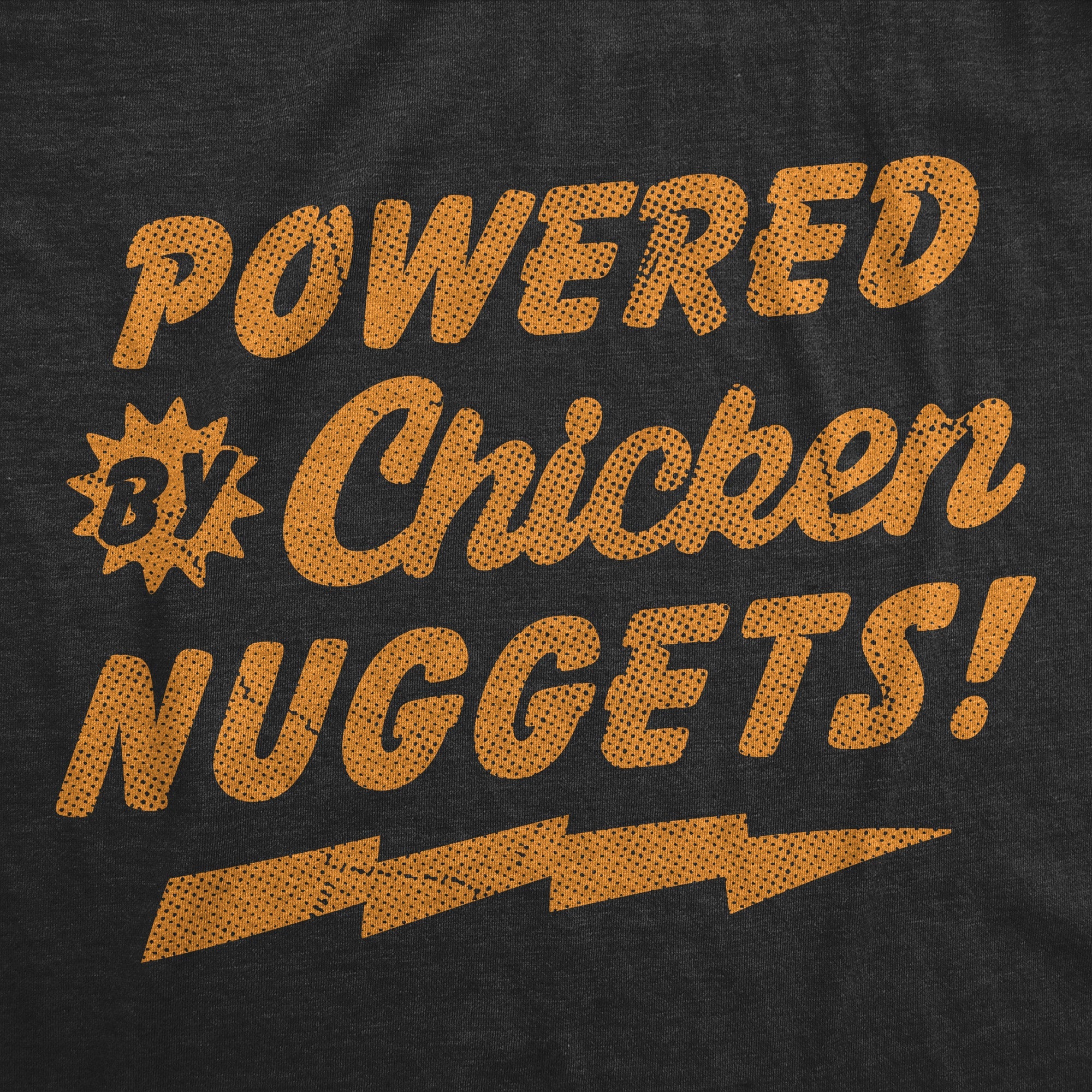 Powered By Chicken Nuggets Toddler T Shirt