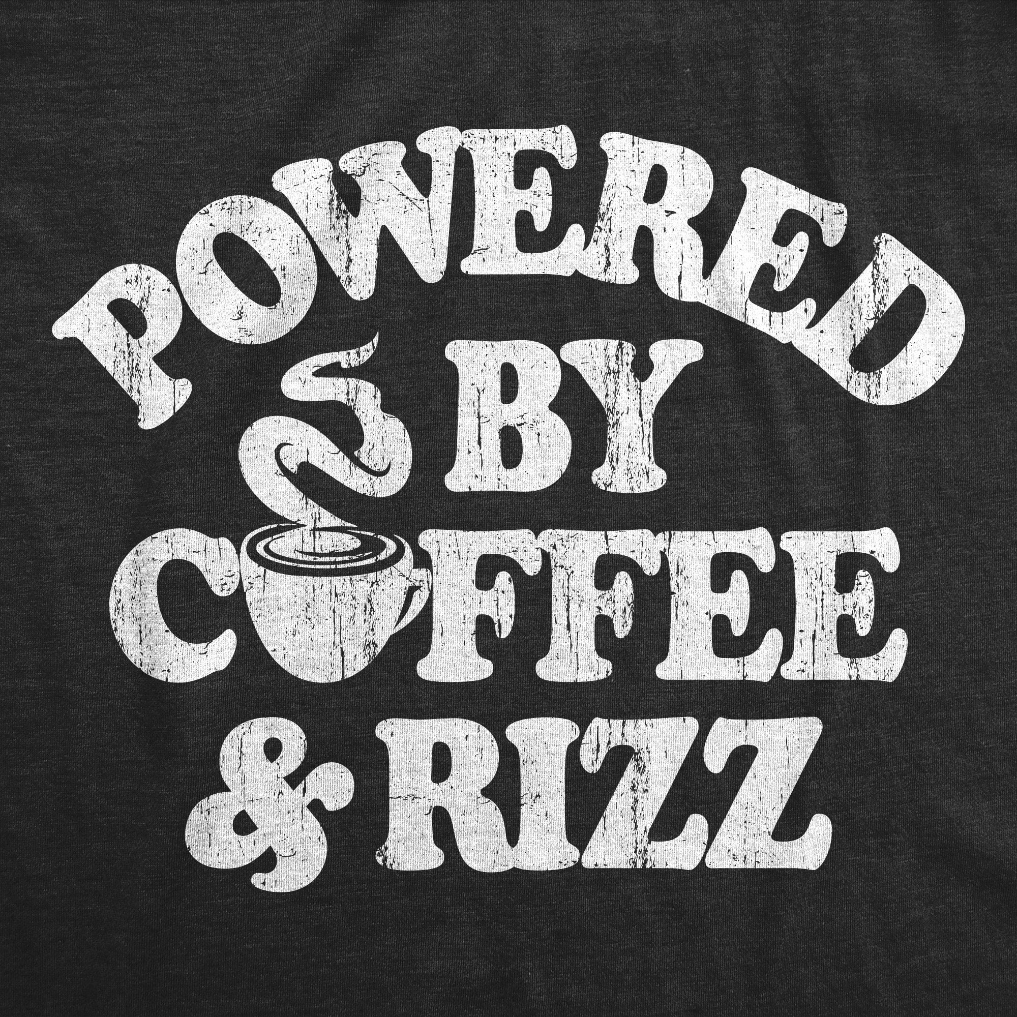Powered By Coffee And Rizz Men's T Shirt