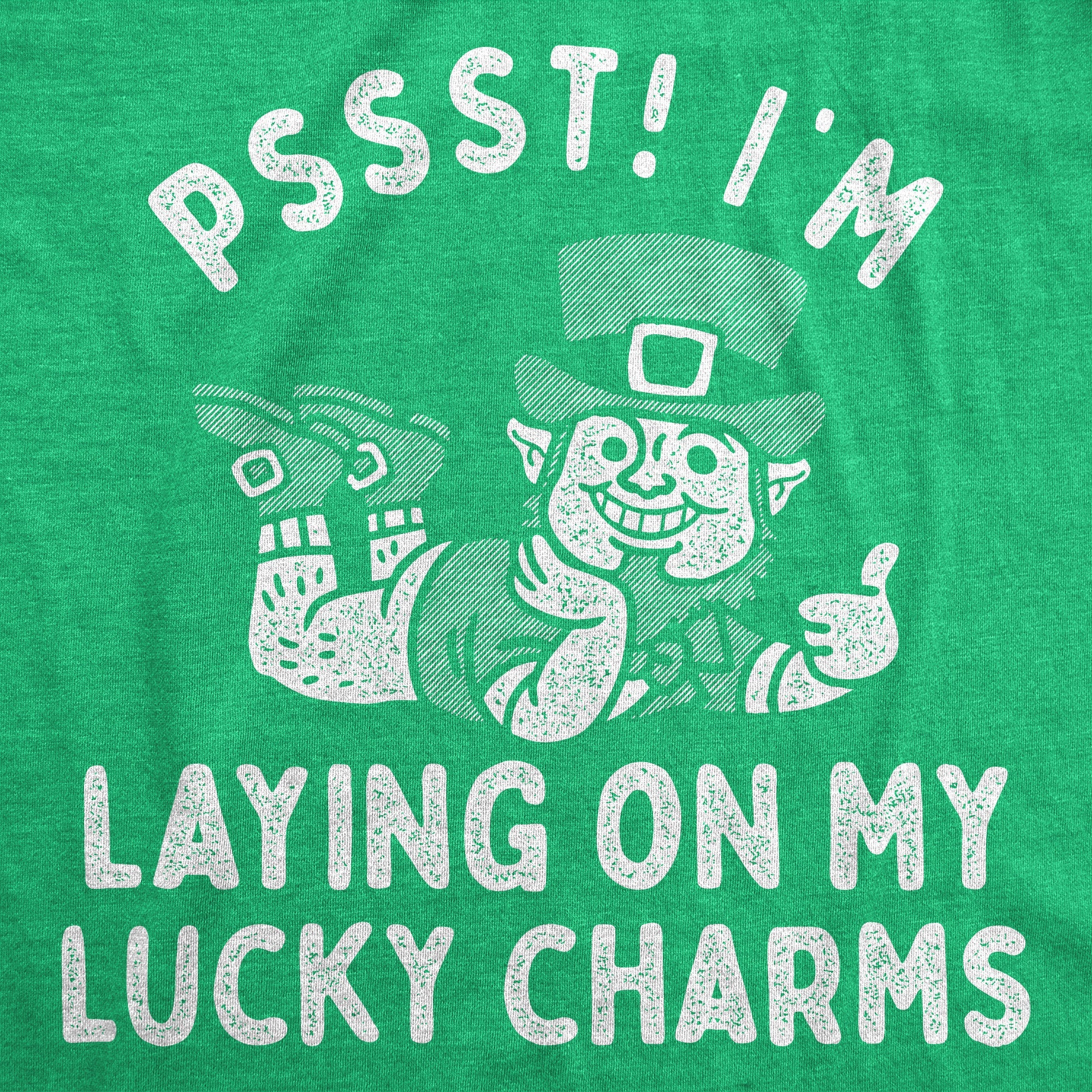 Pssst Im Laying On My Lucky Charms Men's T Shirt
