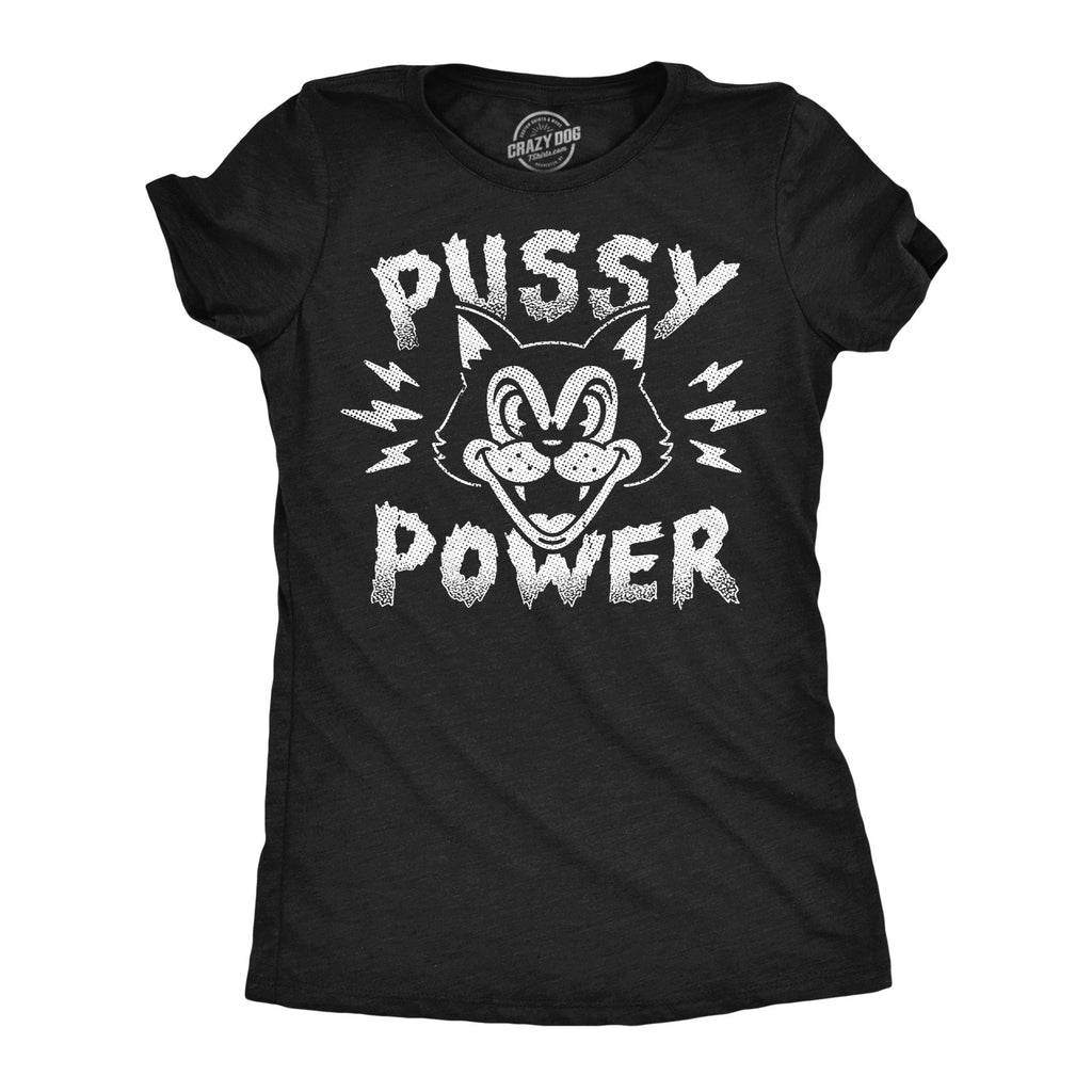 Pussy Power Women's T Shirt