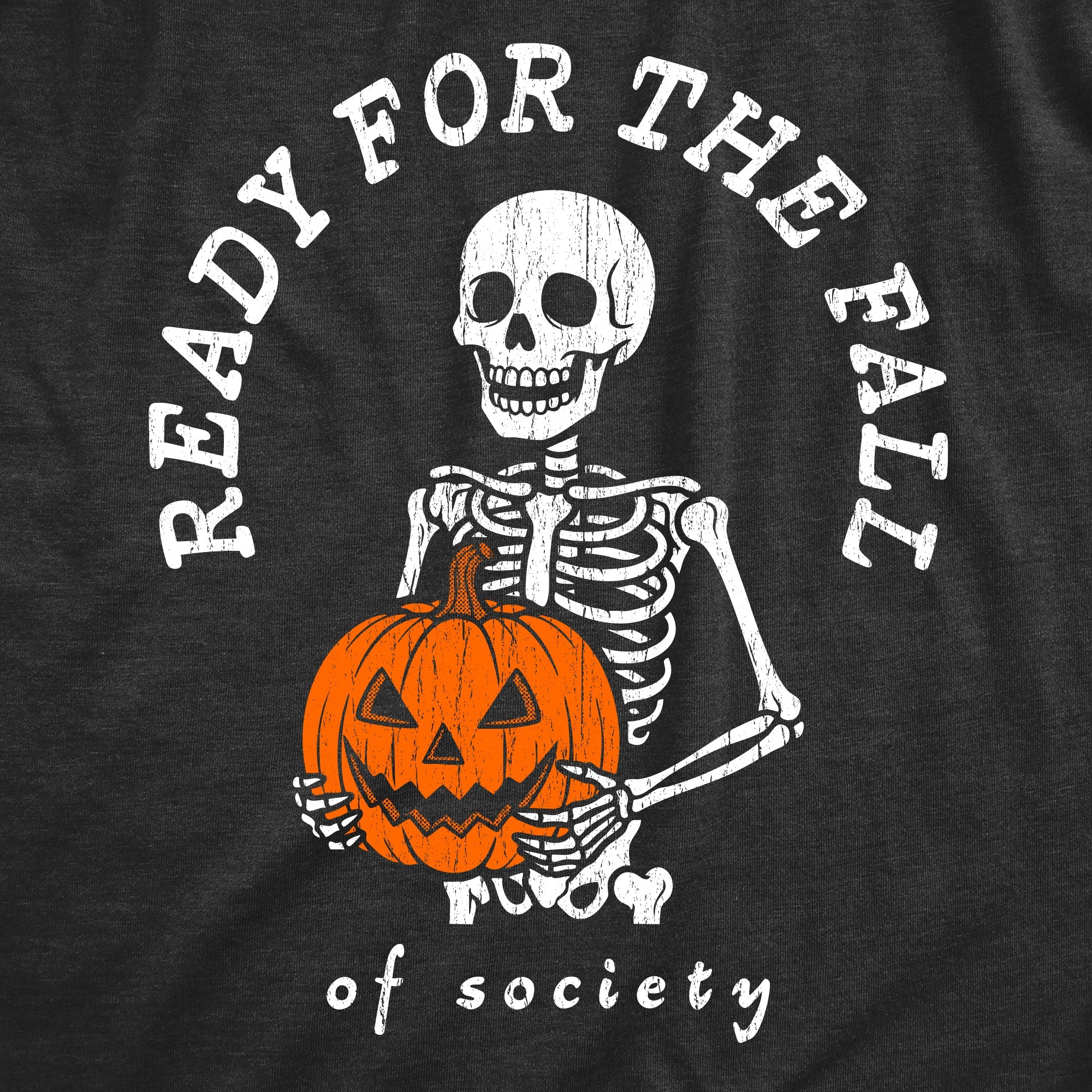Ready For The Fall Of Society Women's T Shirt