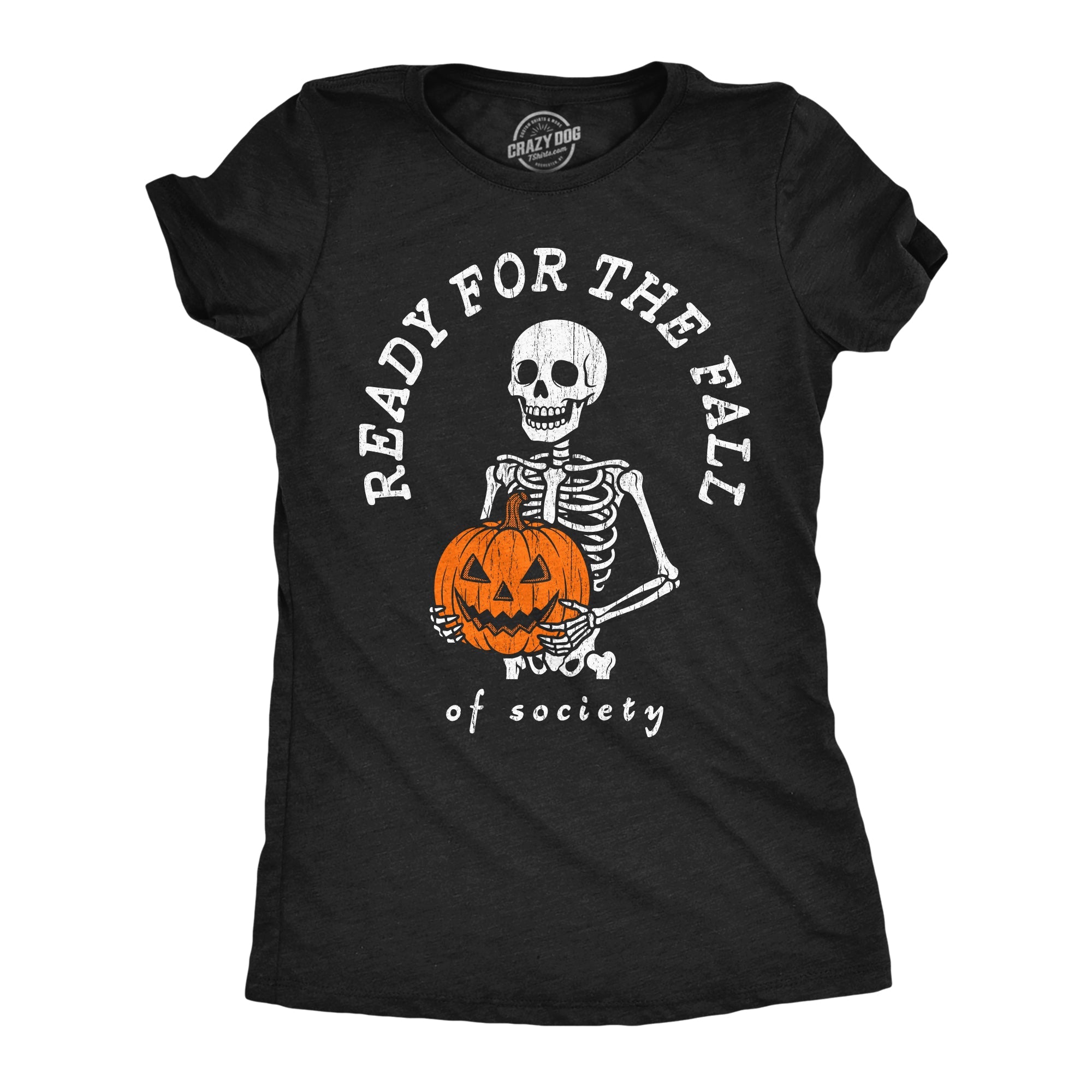Ready For The Fall Of Society Women's T Shirt