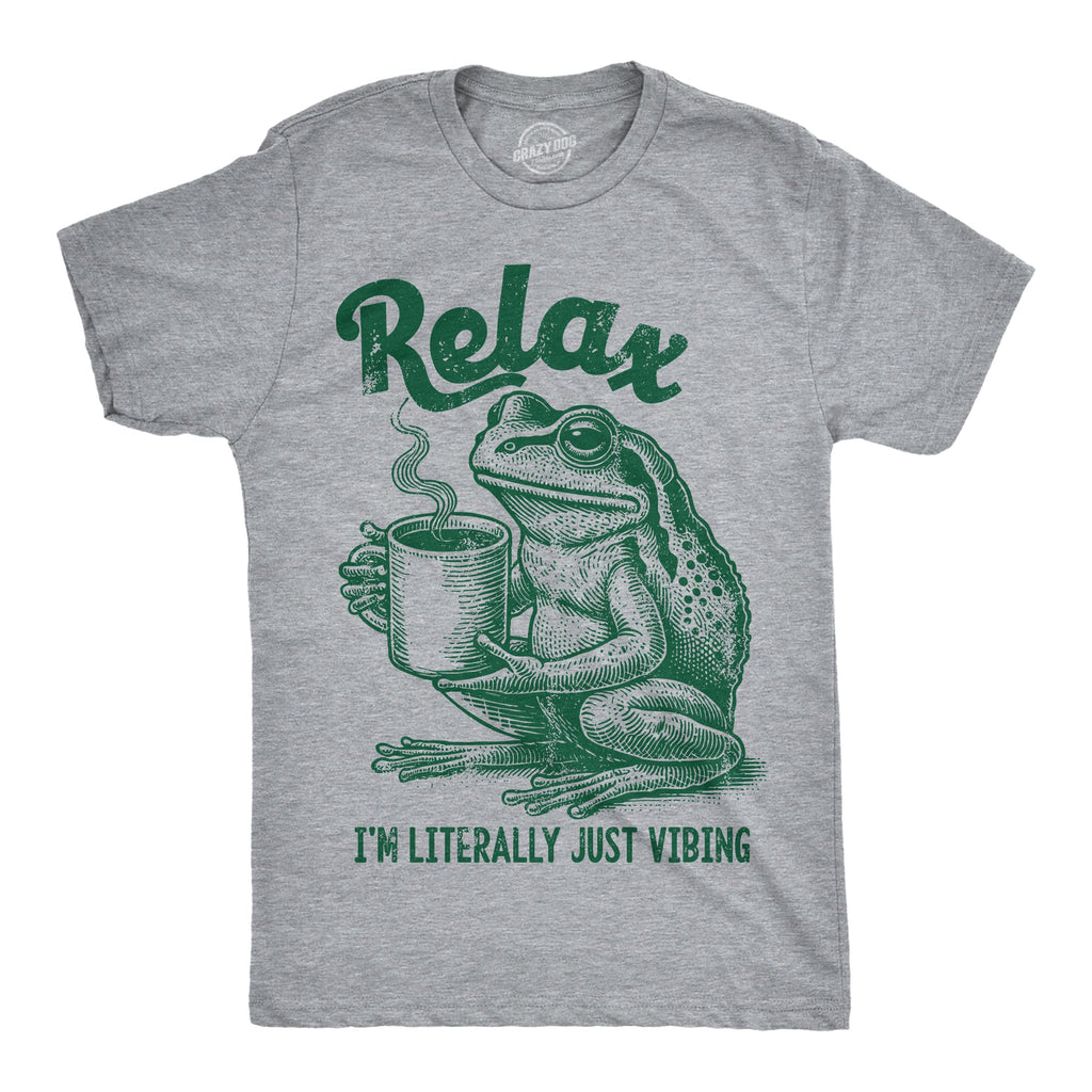 Relax Im Literally Just Vibing Men's T Shirt
