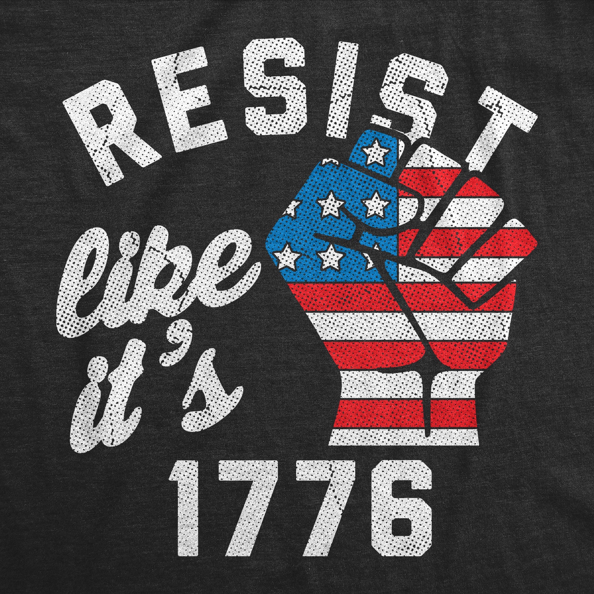 Resist Like Its 1776 Men's T Shirt