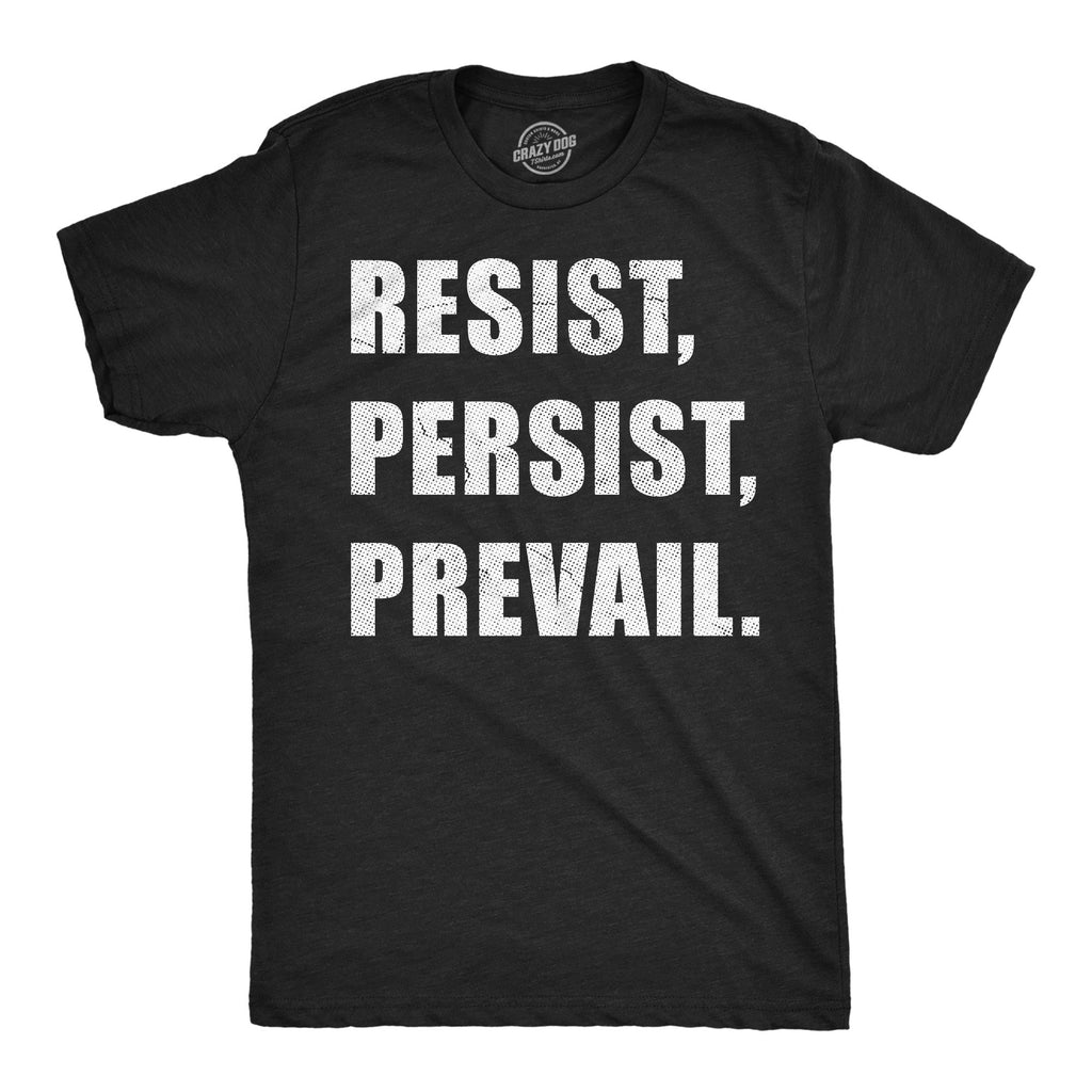 Resist Persist Prevail Men's T Shirt