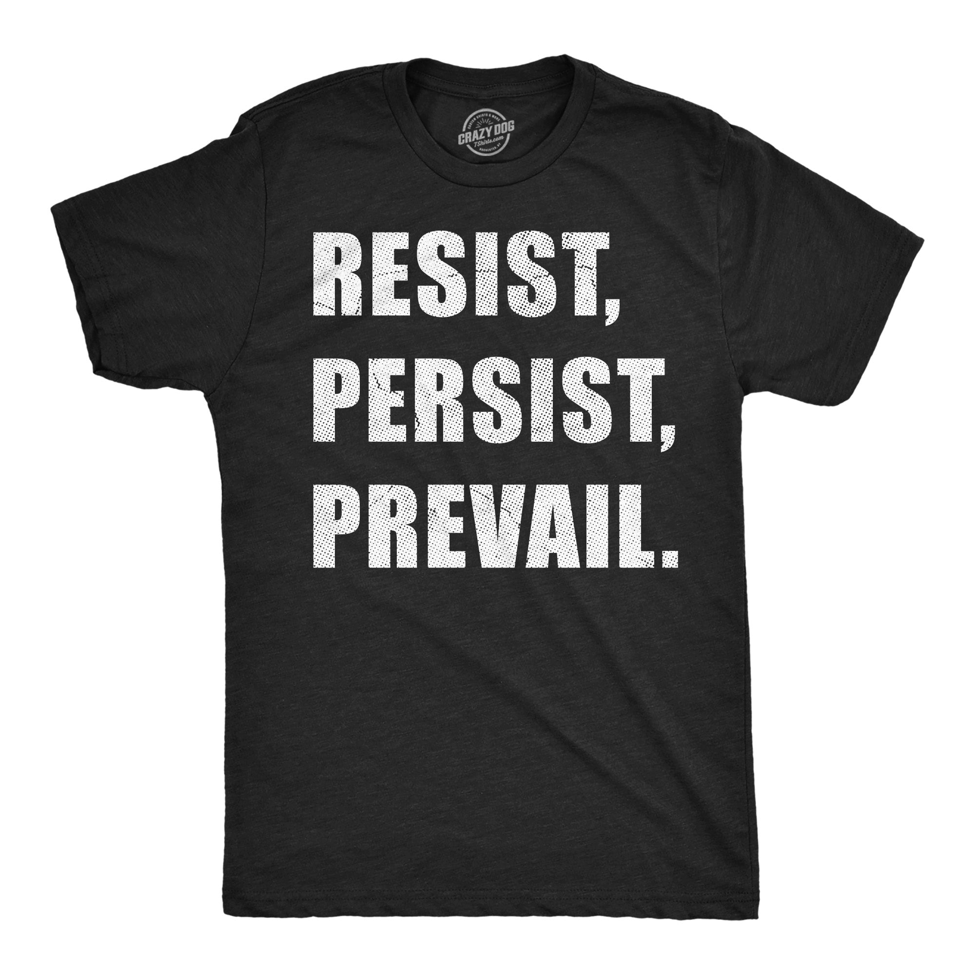 Resist Persist Prevail Men's T Shirt