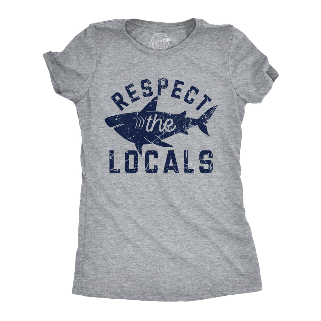 Respect The Locals Women's T Shirt
