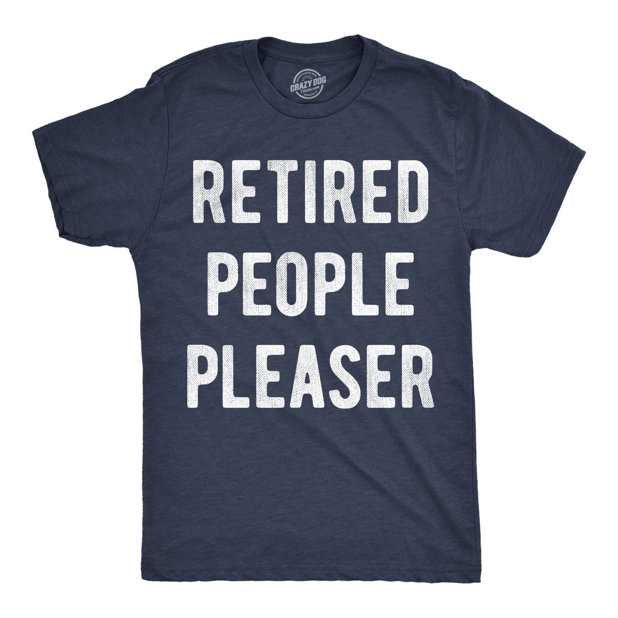 Retired People Pleaser Men's T Shirt